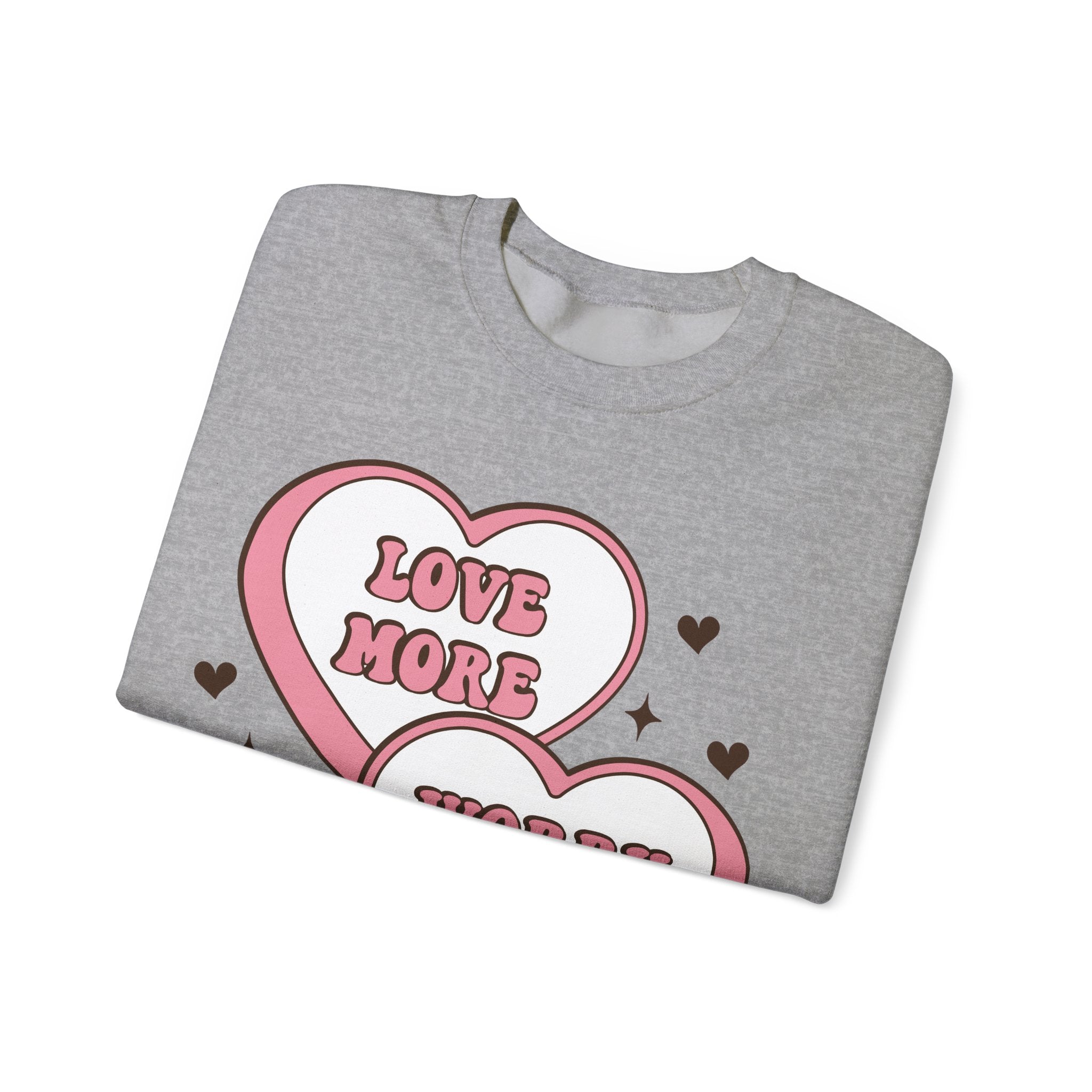 Love More Worry Less Valentines Sweatshirt – Cozy Valentine’s Day Crewneck Sweatshirt
