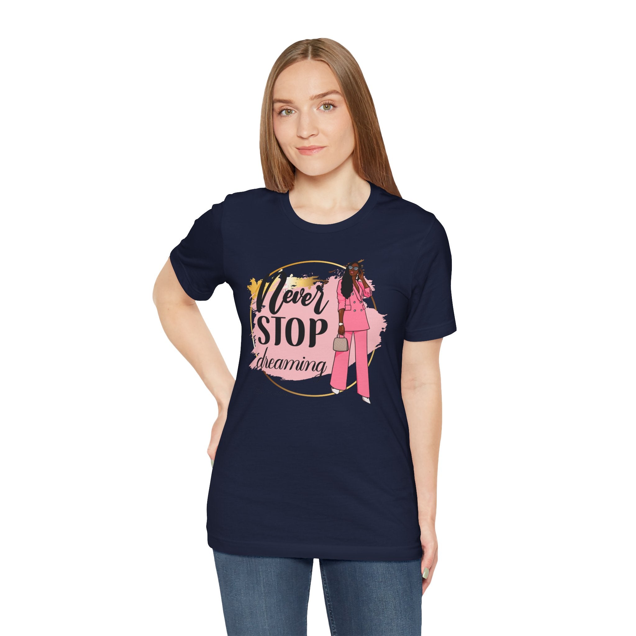 Never Stop Dreaming T-Shirt, Inspirational Tee, Motivational Gift, Casual Wear, Women's Fashion, Dream Big Apparel
