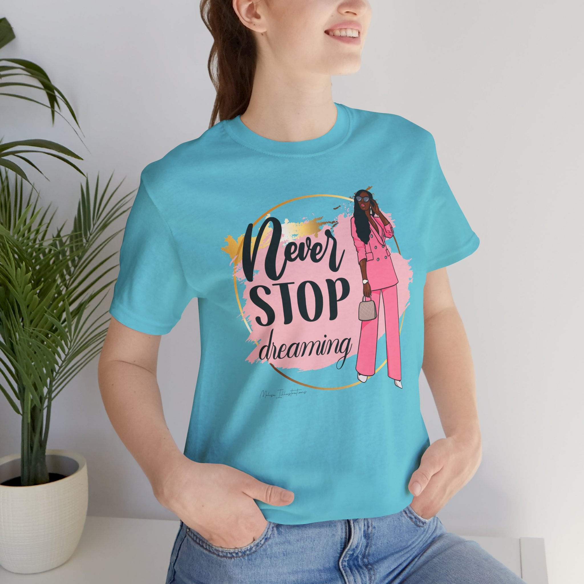 Never Stop Dreaming T-Shirt, Inspirational Tee, Motivational Gift, Casual Wear, Women's Fashion, Dream Big Apparel