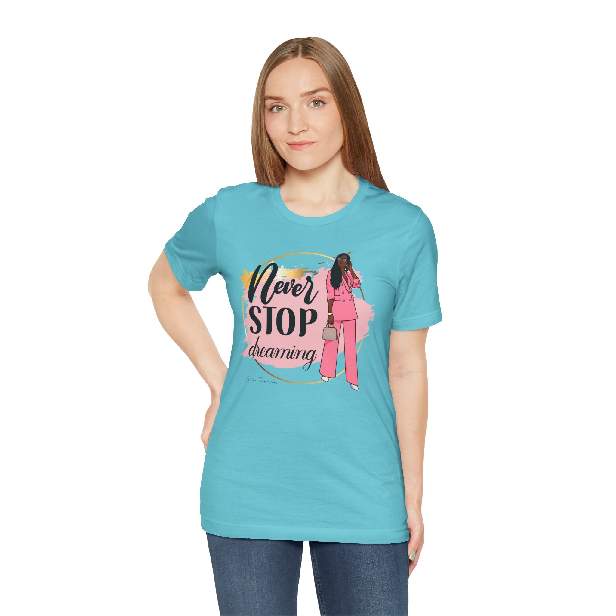 Never Stop Dreaming T-Shirt, Inspirational Tee, Motivational Gift, Casual Wear, Women's Fashion, Dream Big Apparel