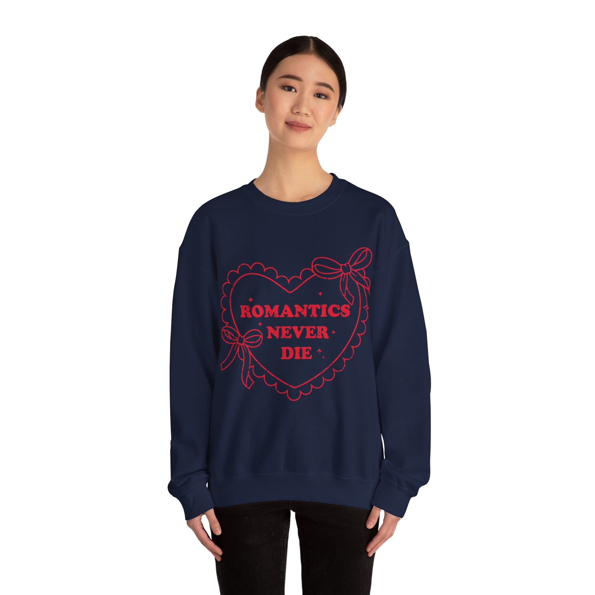 Romantics Never Die Valentines Sweatshirt – Romantic Valentine’s Day Crewneck Sweatshirt