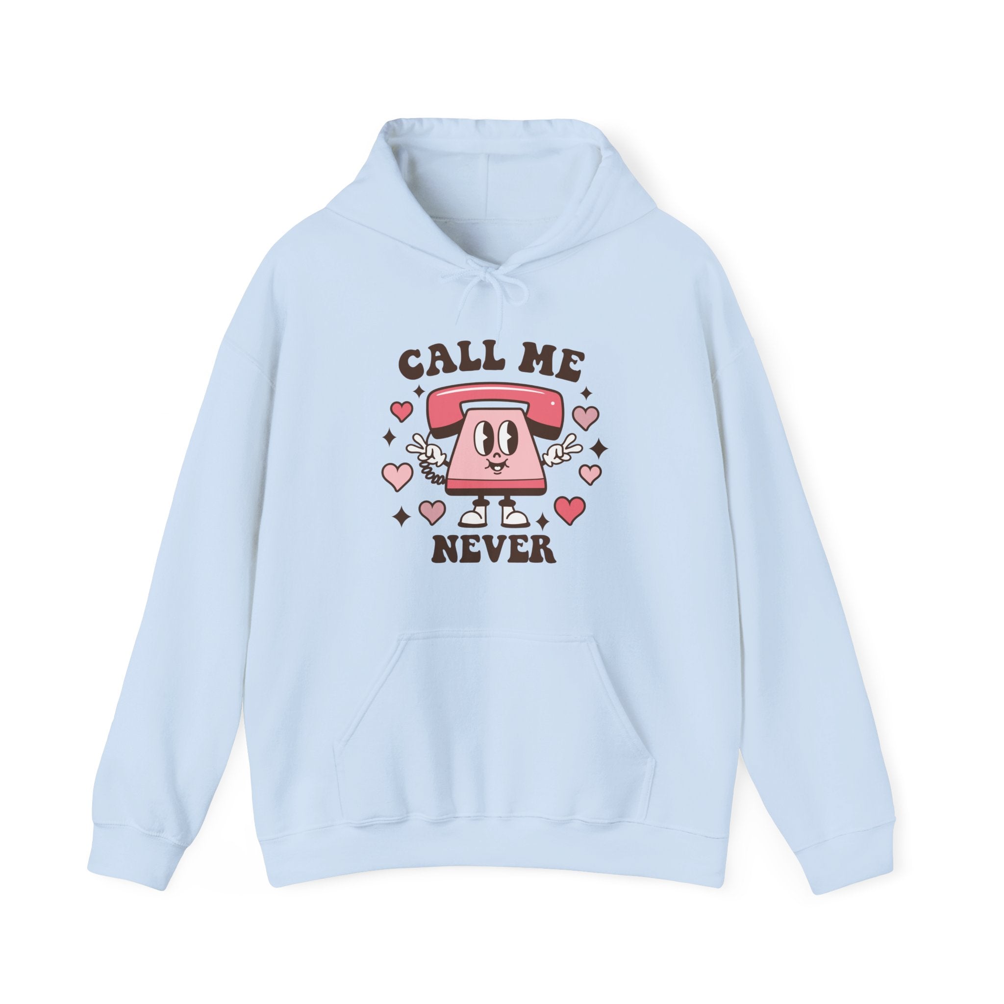Call Me Never Valentines Hoodie – Cozy Valentine’s Day Hoodie