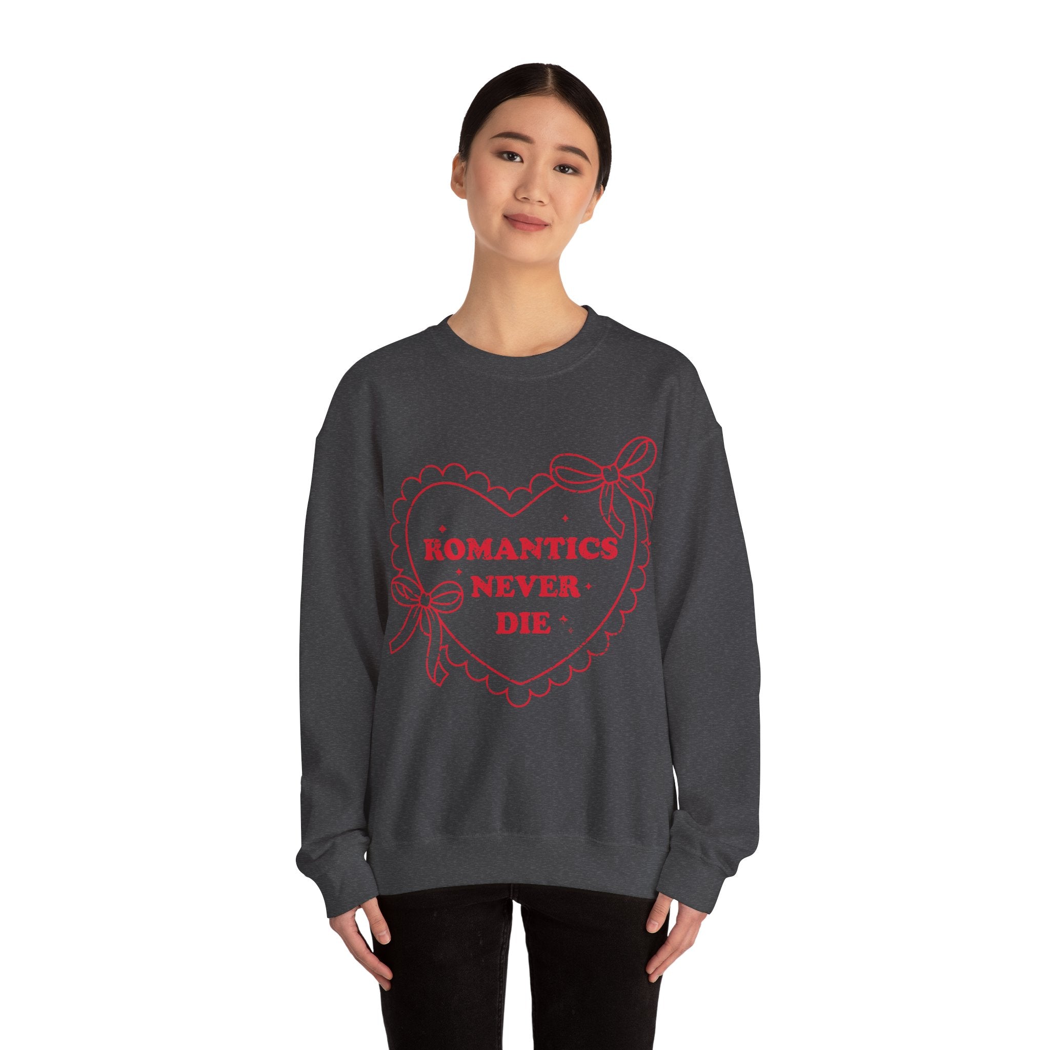 Romantics Never Die Valentines Sweatshirt – Romantic Valentine’s Day Crewneck Sweatshirt