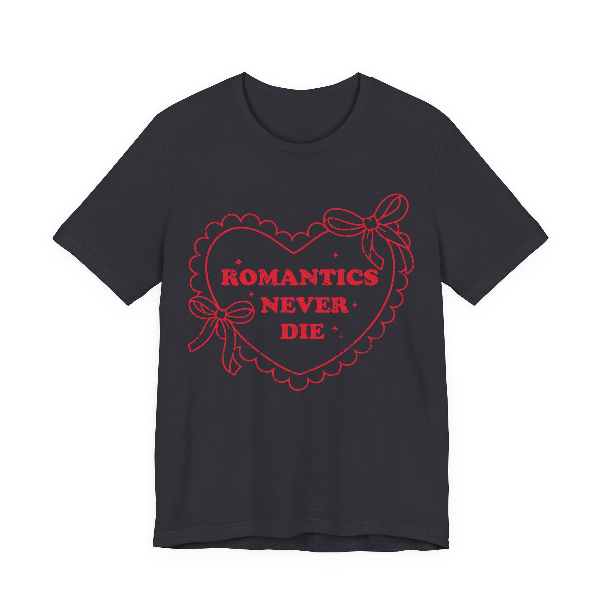 Romantics Never Die Valentines Shirt – Romantic Valentine’s Day Tee