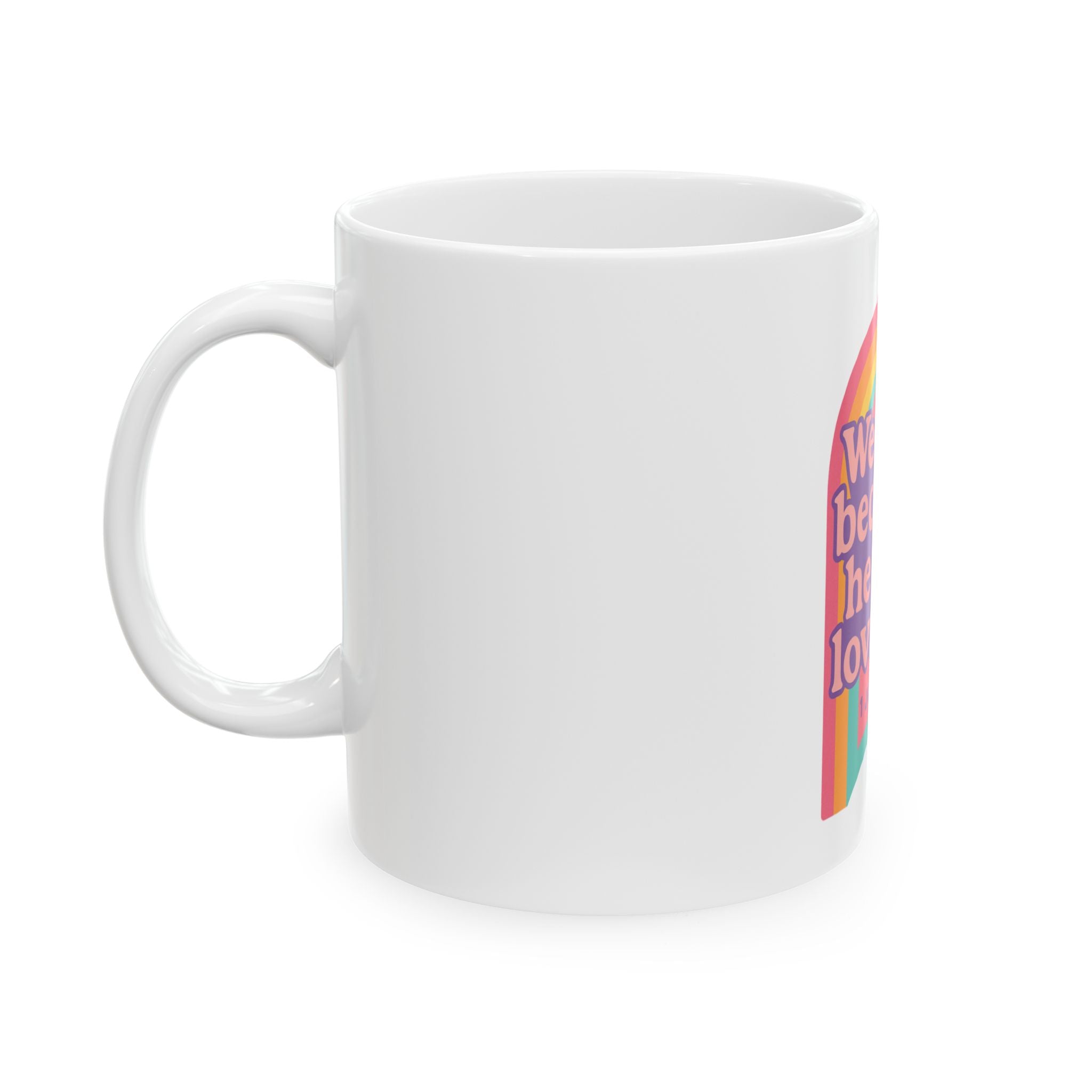 Rainbow Love Ceramic Mug - Inspirational Coffee Cup, Gift for Friends, Christian Mug, 11oz 15oz, Perfect for Birthdays