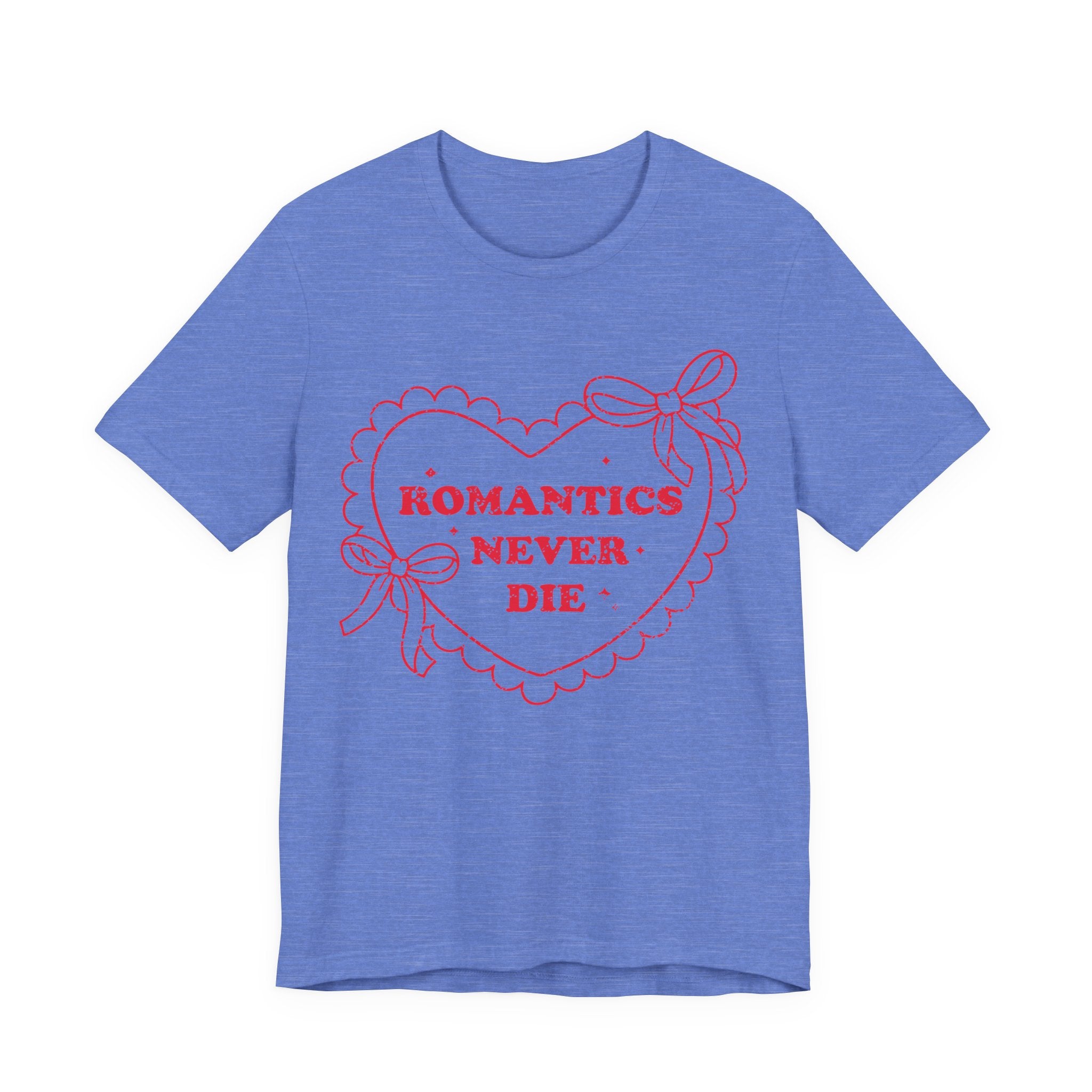 Romantics Never Die Valentines Shirt – Romantic Valentine’s Day Tee