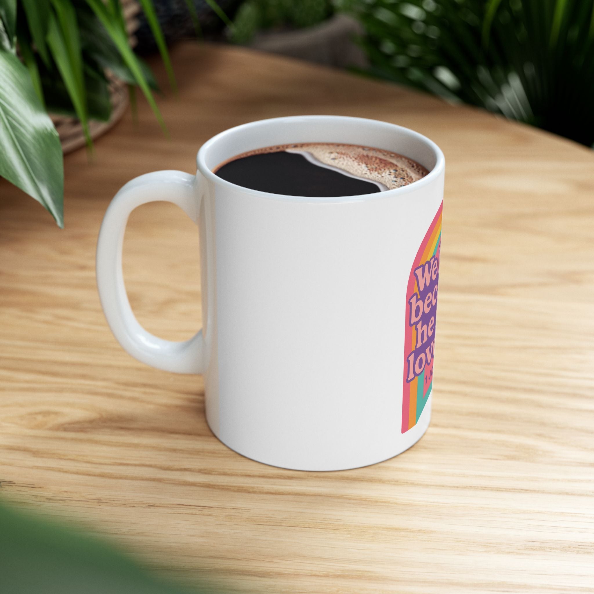Rainbow Love Ceramic Mug - Inspirational Coffee Cup, Gift for Friends, Christian Mug, 11oz 15oz, Perfect for Birthdays