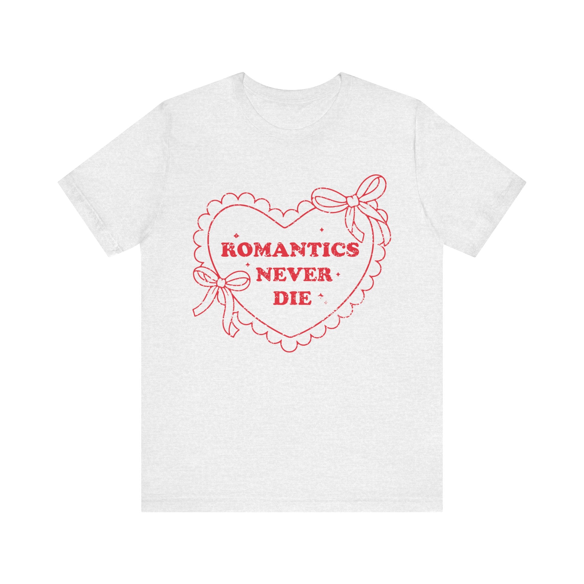 Romantics Never Die Valentines Shirt – Romantic Valentine’s Day Tee
