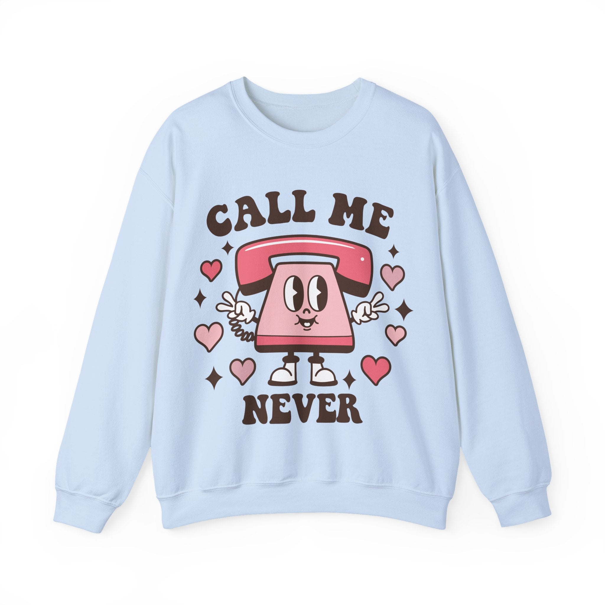 Call Me Never Valentines Sweatshirt – Funny Anti-Valentine’s Day Crewneck Sweatshirt