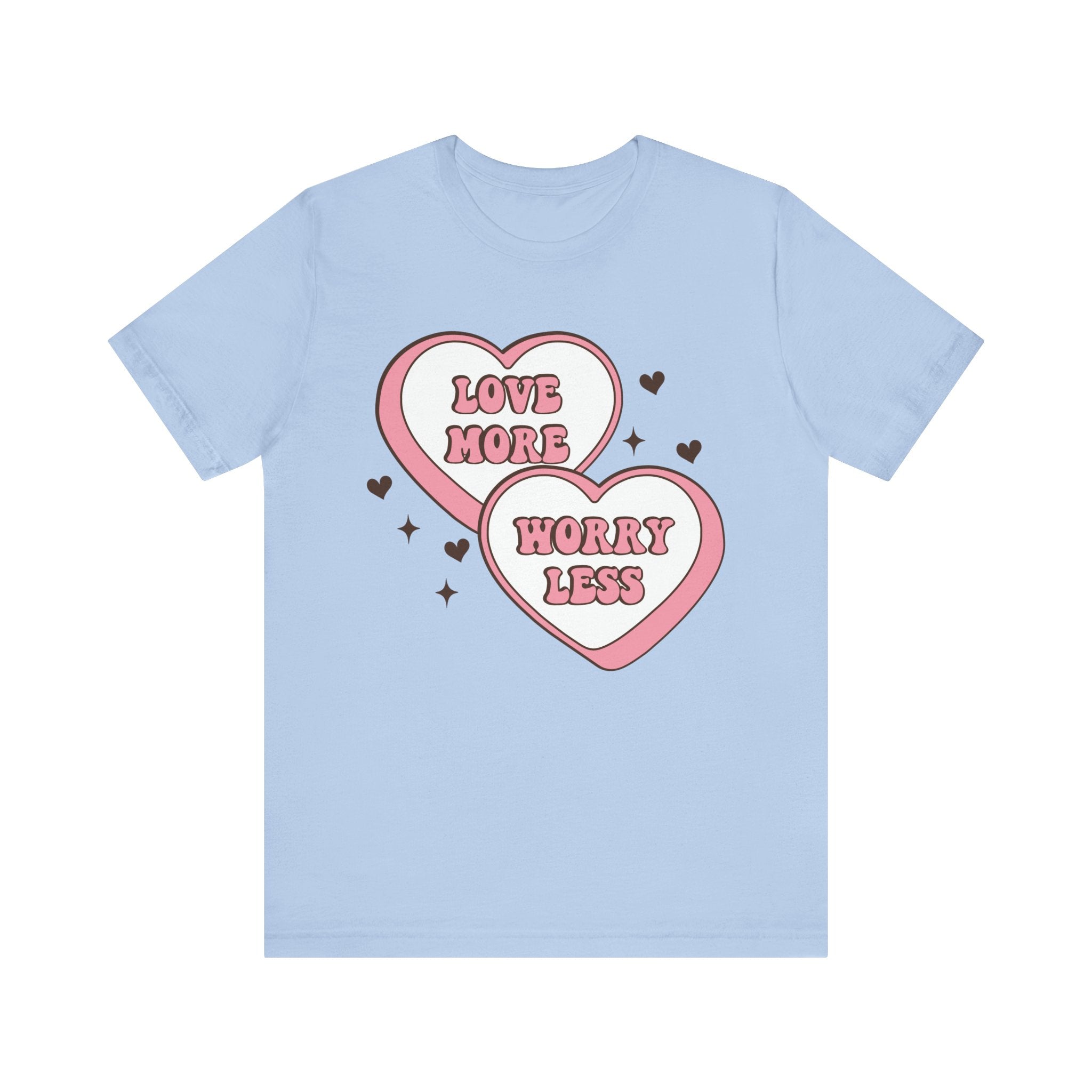 Love More Worry Less Valentines Shirt – Inspirational Valentine’s Day Tee
