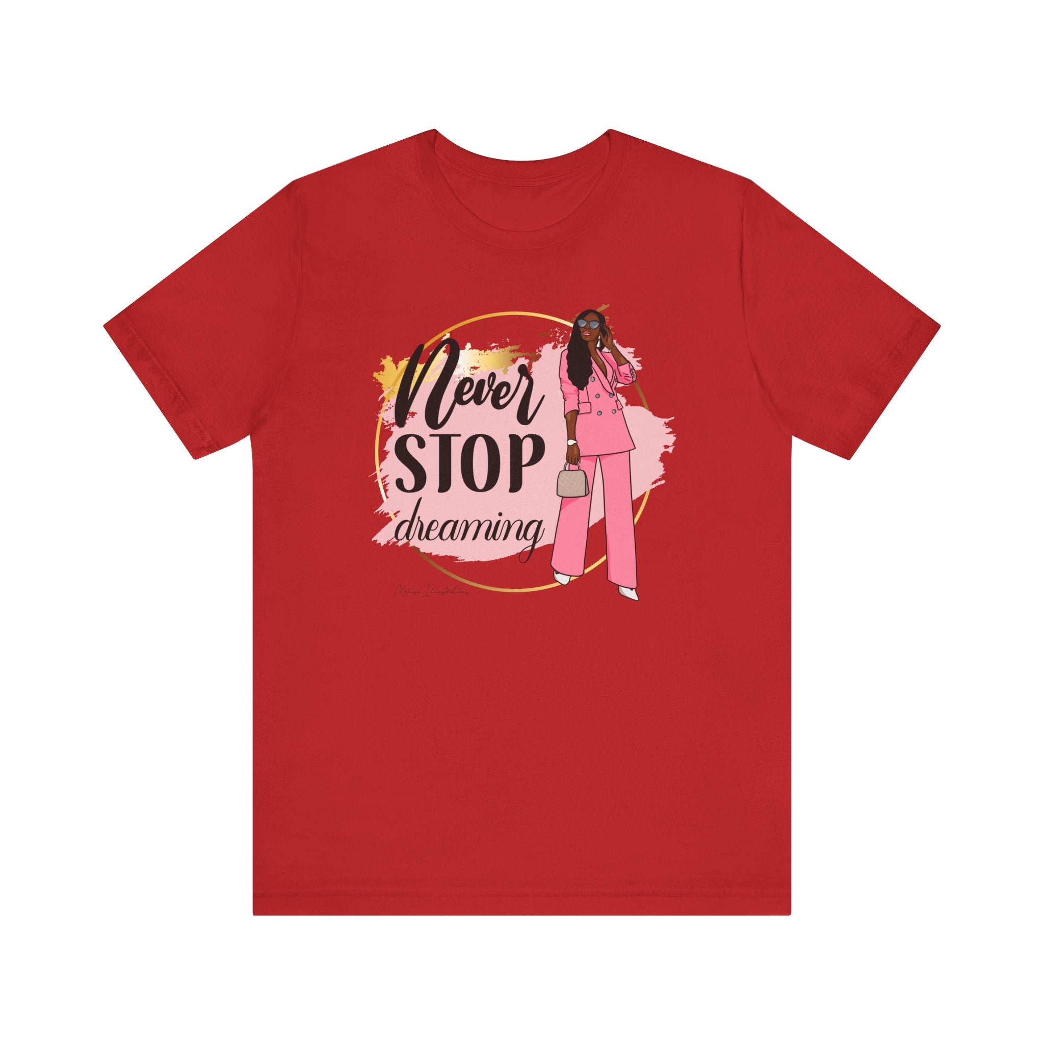 Never Stop Dreaming T-Shirt, Inspirational Tee, Motivational Gift, Casual Wear, Women's Fashion, Dream Big Apparel