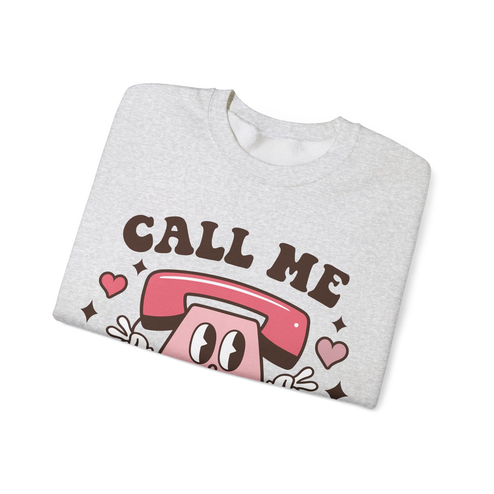 Call Me Never Valentines Sweatshirt – Funny Anti-Valentine’s Day Crewneck Sweatshirt