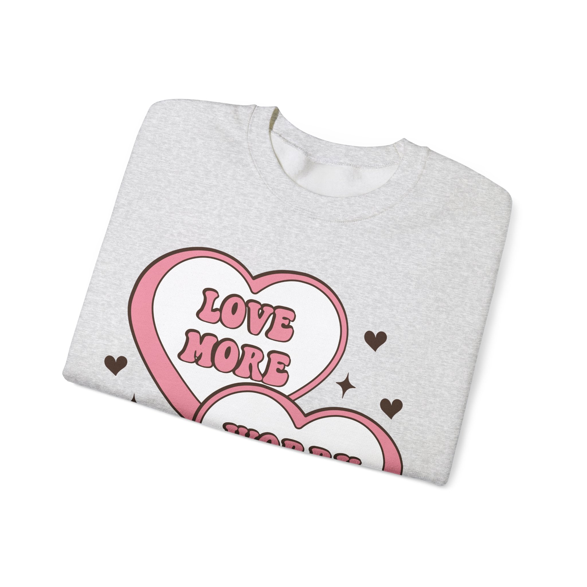 Love More Worry Less Valentines Sweatshirt – Cozy Valentine’s Day Crewneck Sweatshirt