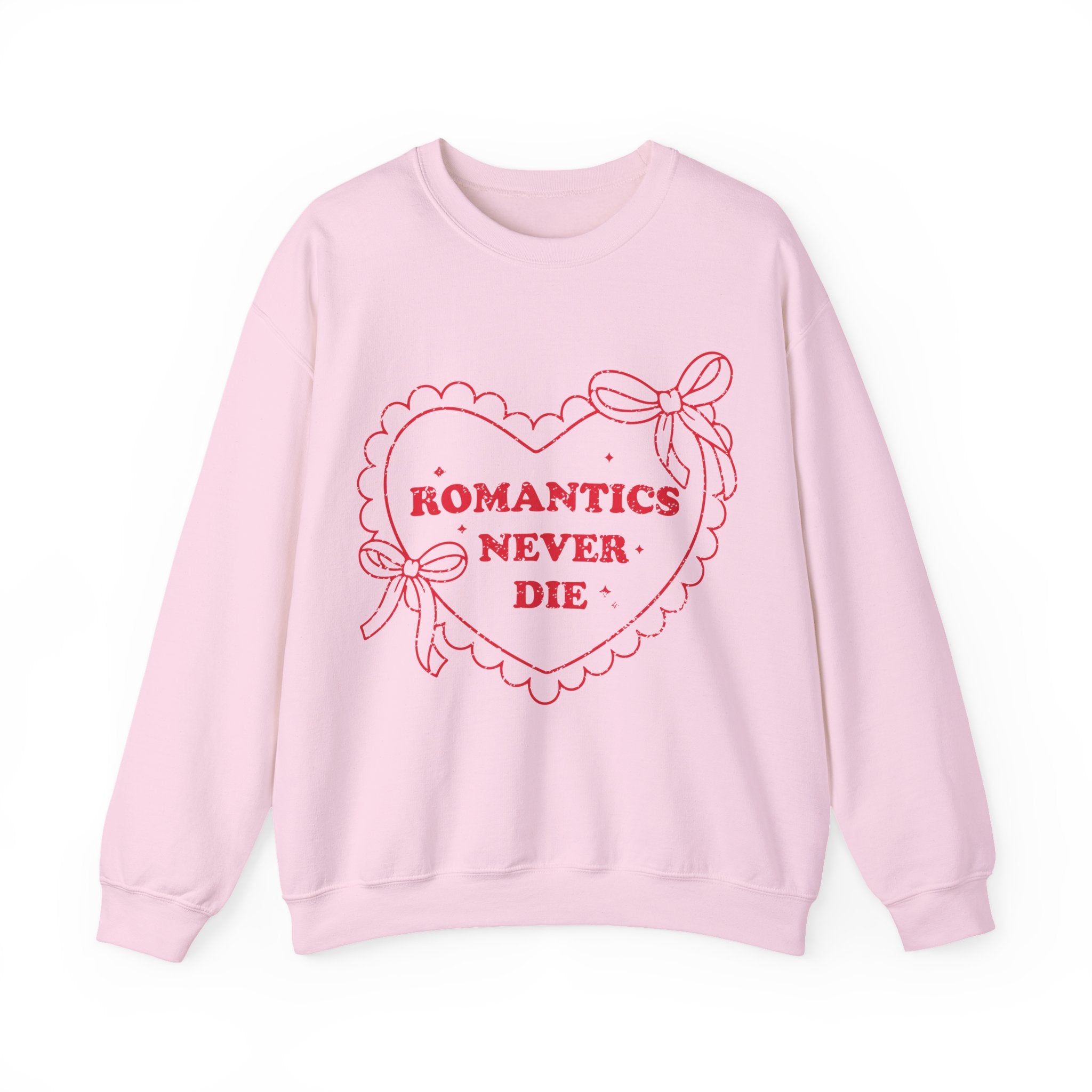 Romantics Never Die Valentines Sweatshirt – Romantic Valentine’s Day Crewneck Sweatshirt