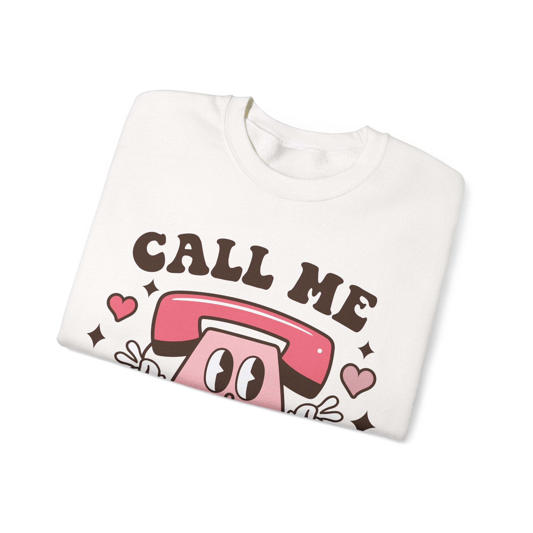 Call Me Never Valentines Sweatshirt – Funny Anti-Valentine’s Day Crewneck Sweatshirt