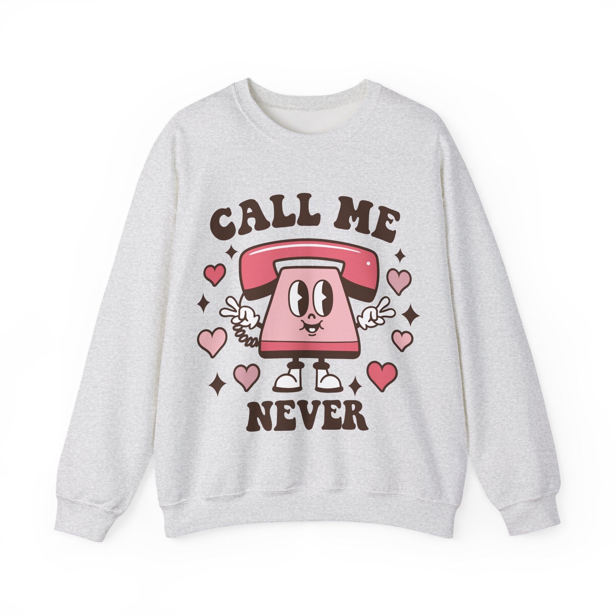 Call Me Never Valentines Sweatshirt – Funny Anti-Valentine’s Day Crewneck Sweatshirt