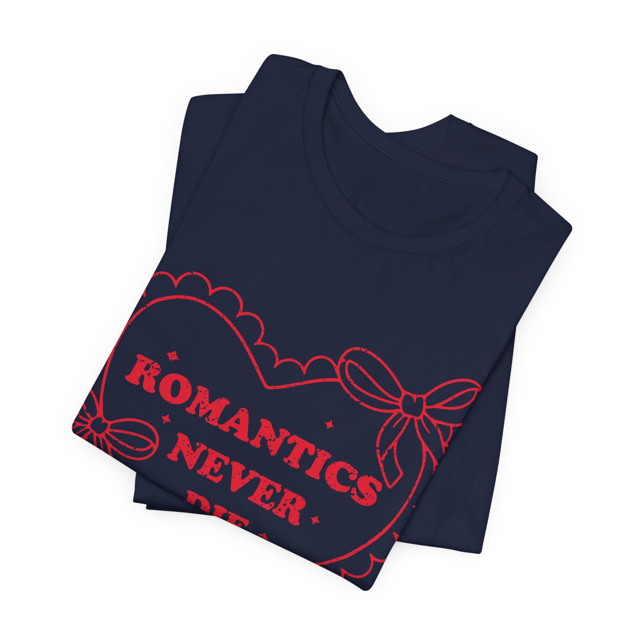 Romantics Never Die Valentines Shirt – Romantic Valentine’s Day Tee