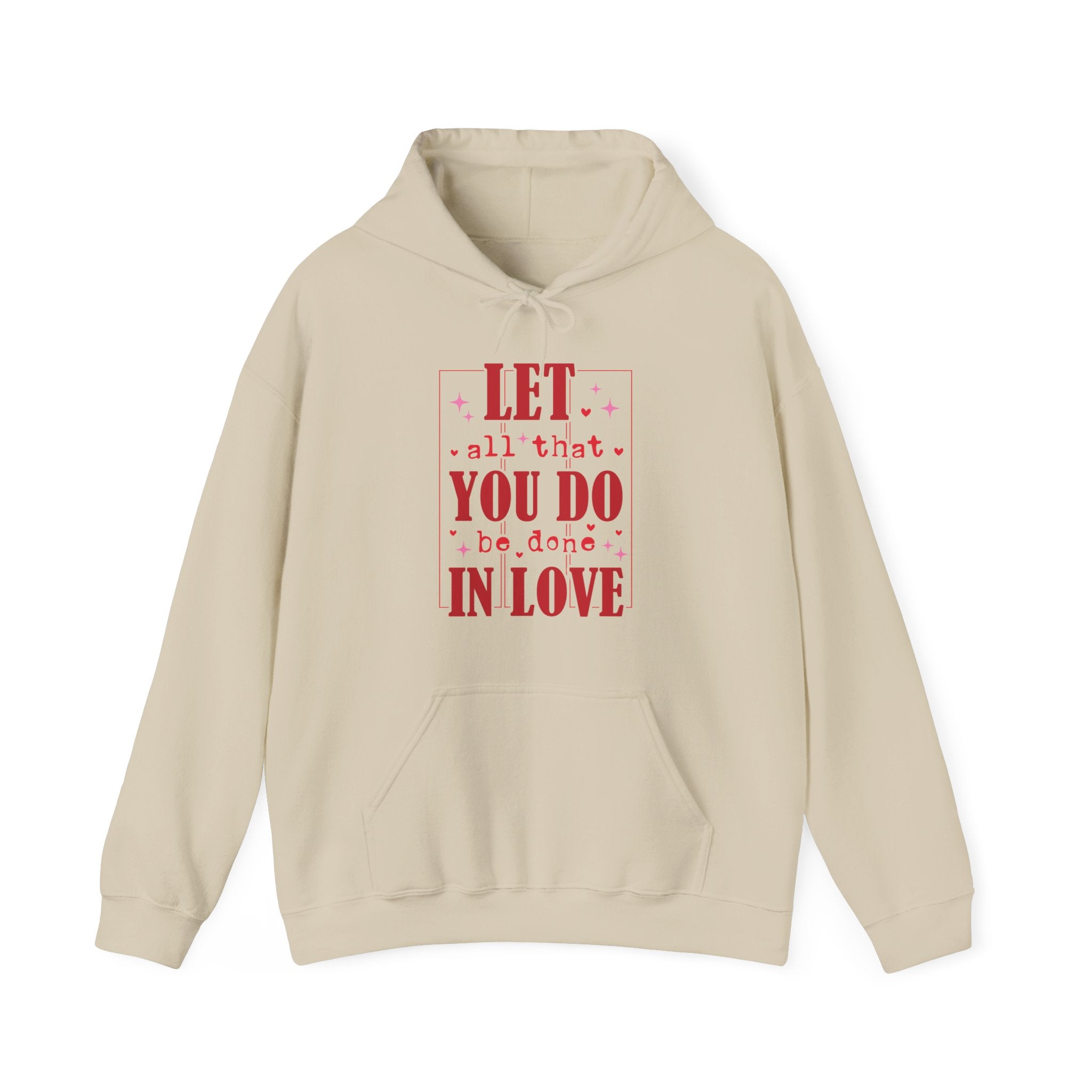 Let All That You Do Be Done In Love Valentines Hoodie – Cozy Valentine’s Day Hoodie
