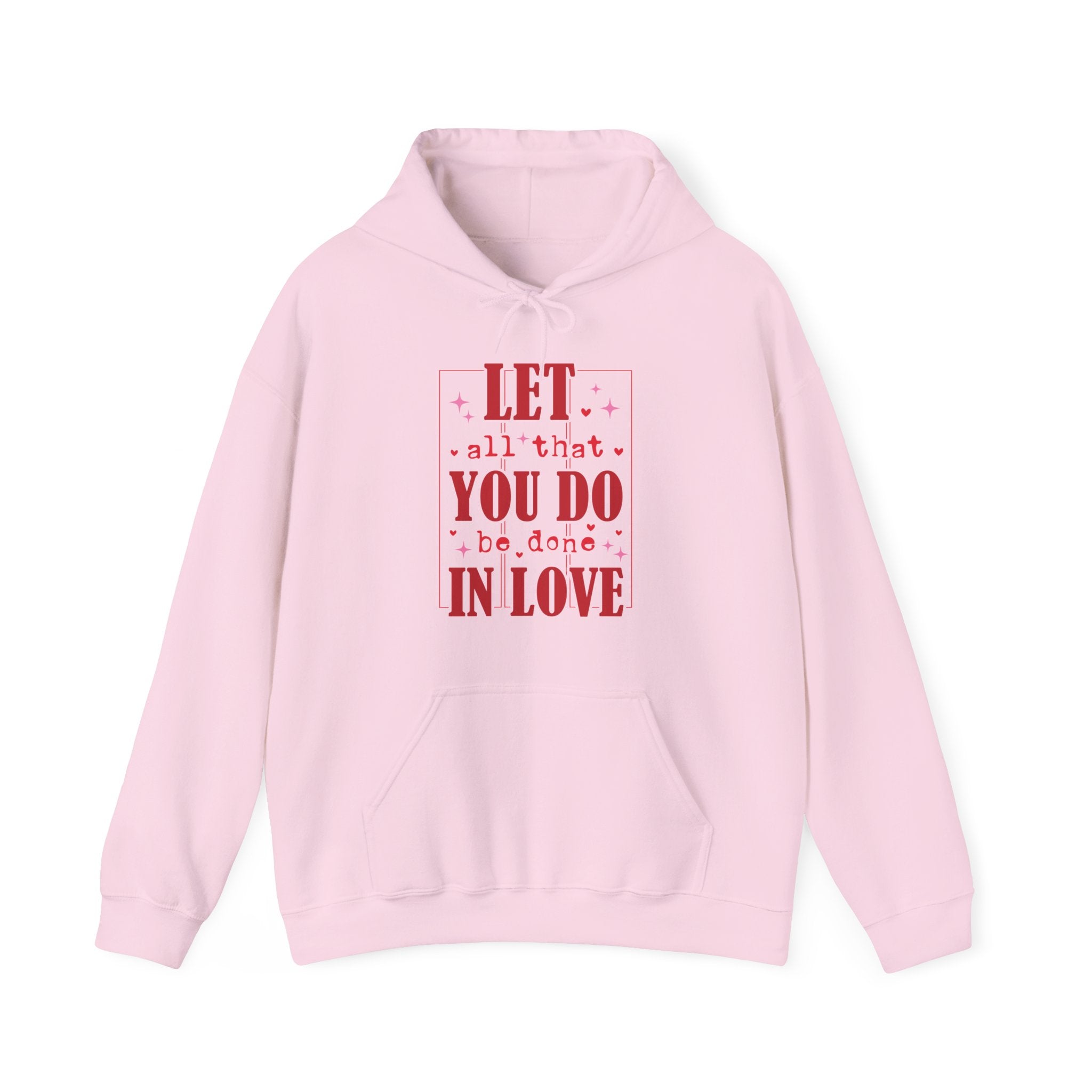 Let All That You Do Be Done In Love Valentines Hoodie – Cozy Valentine’s Day Hoodie