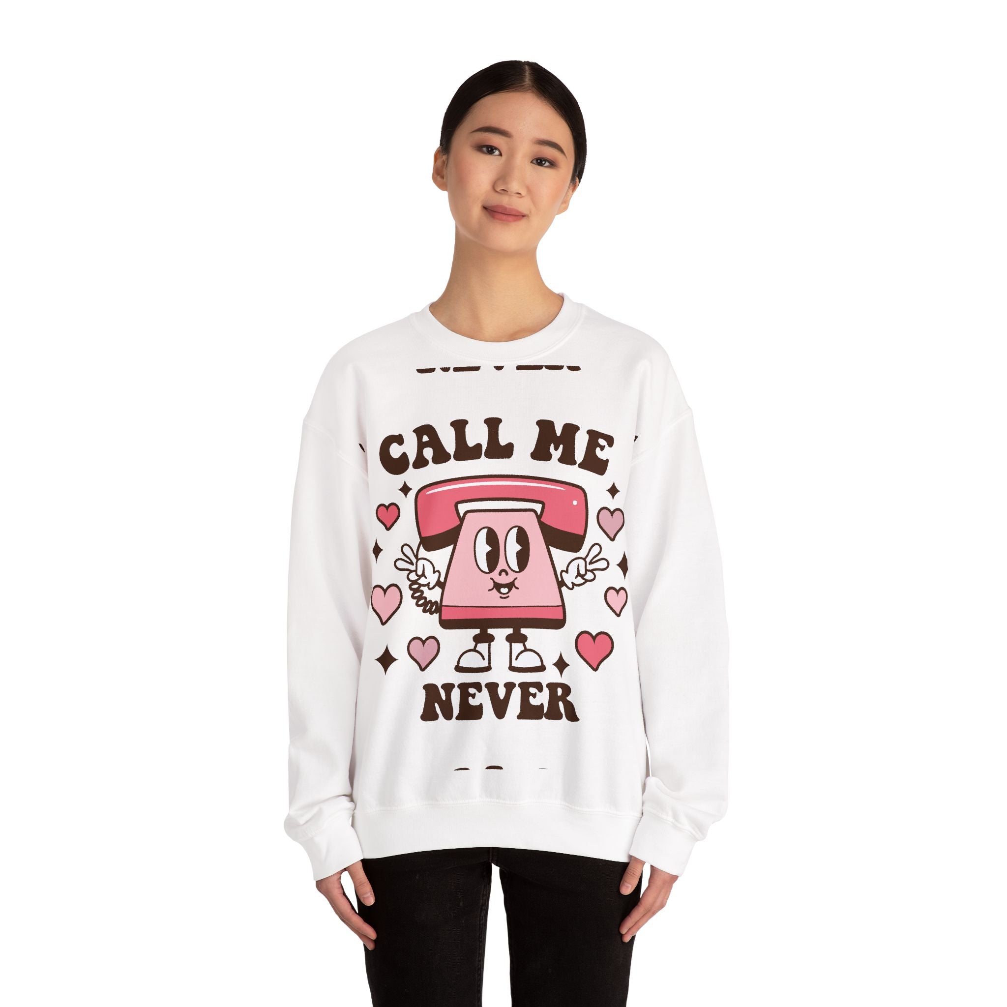 Call Me Never Valentines Sweatshirt – Funny Anti-Valentine’s Day Crewneck Sweatshirt