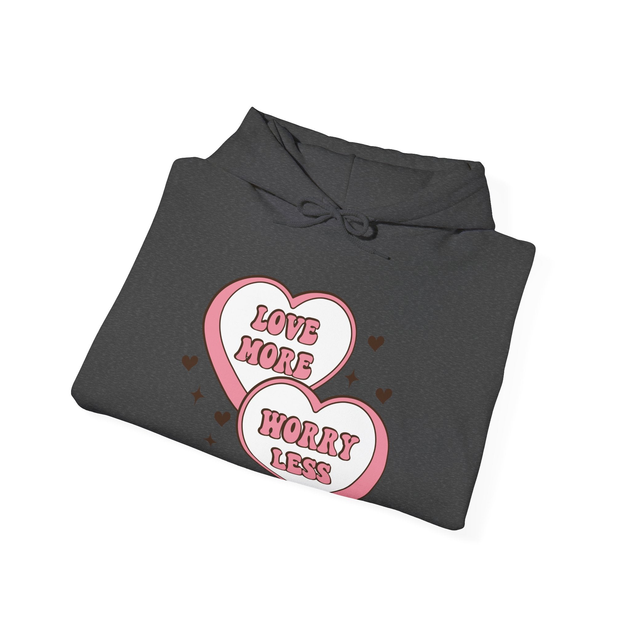 Love More Worry Less Valentines Hoodie – Cozy Valentine’s Day Hoodie
