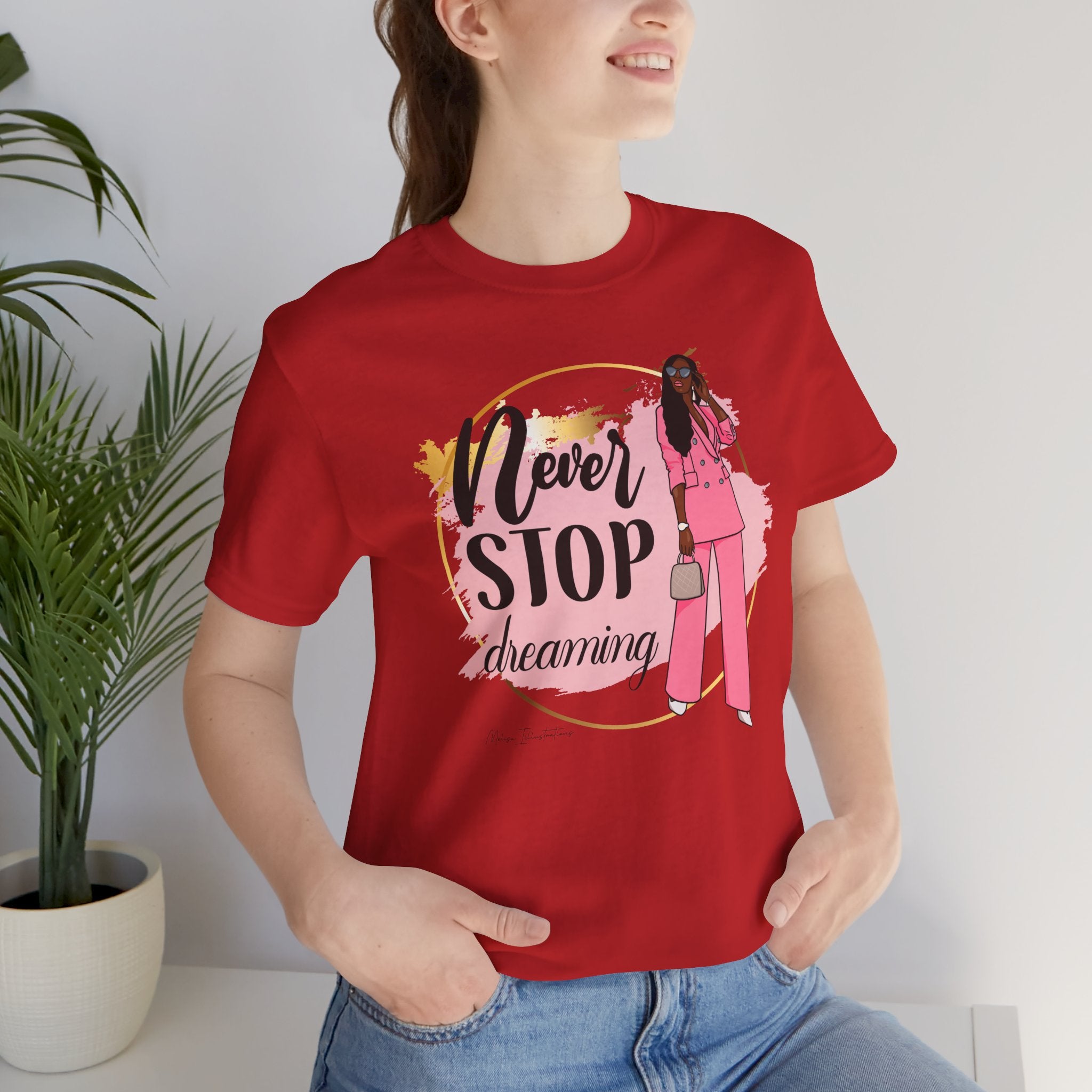 Never Stop Dreaming T-Shirt, Inspirational Tee, Motivational Gift, Casual Wear, Women's Fashion, Dream Big Apparel