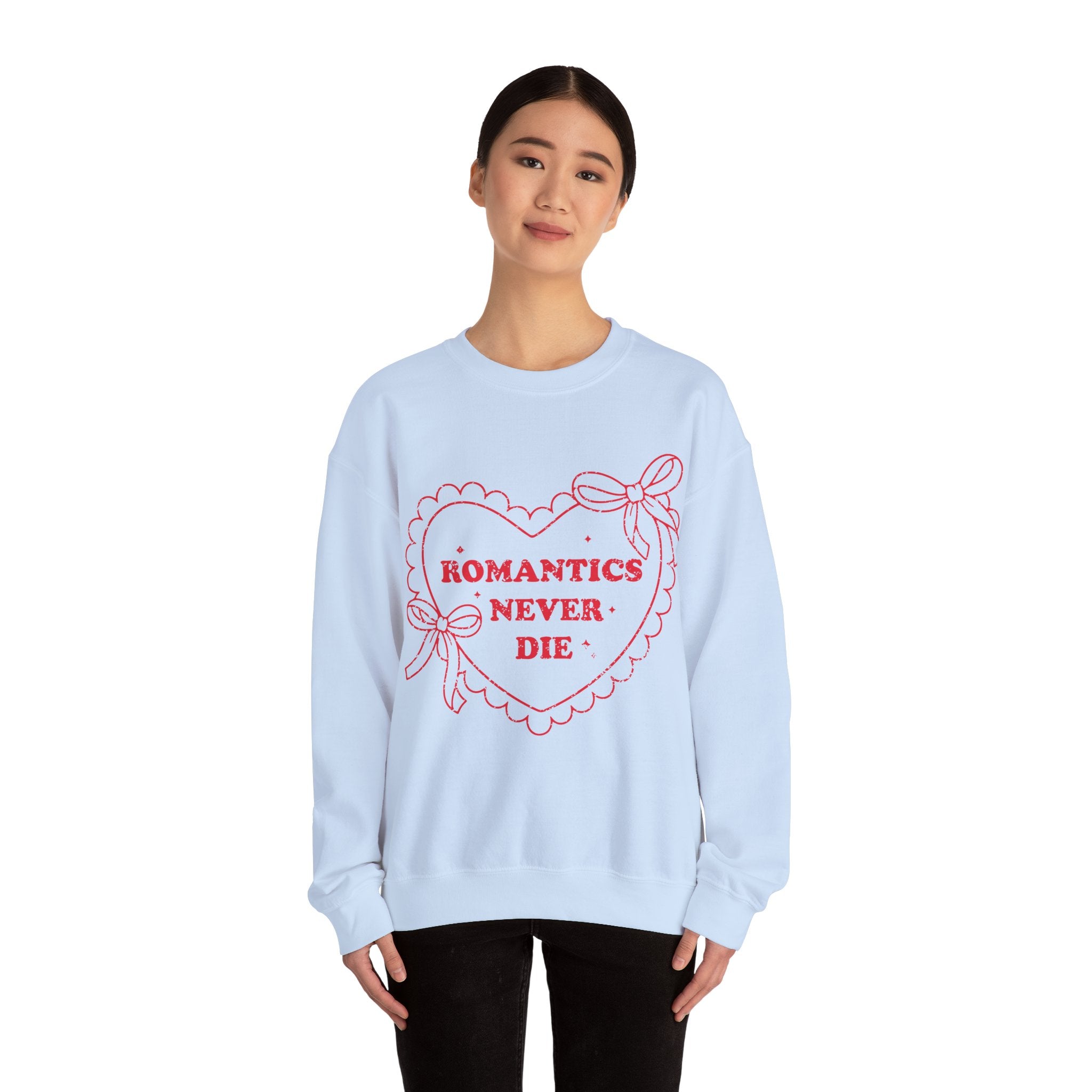 Romantics Never Die Valentines Sweatshirt – Romantic Valentine’s Day Crewneck Sweatshirt