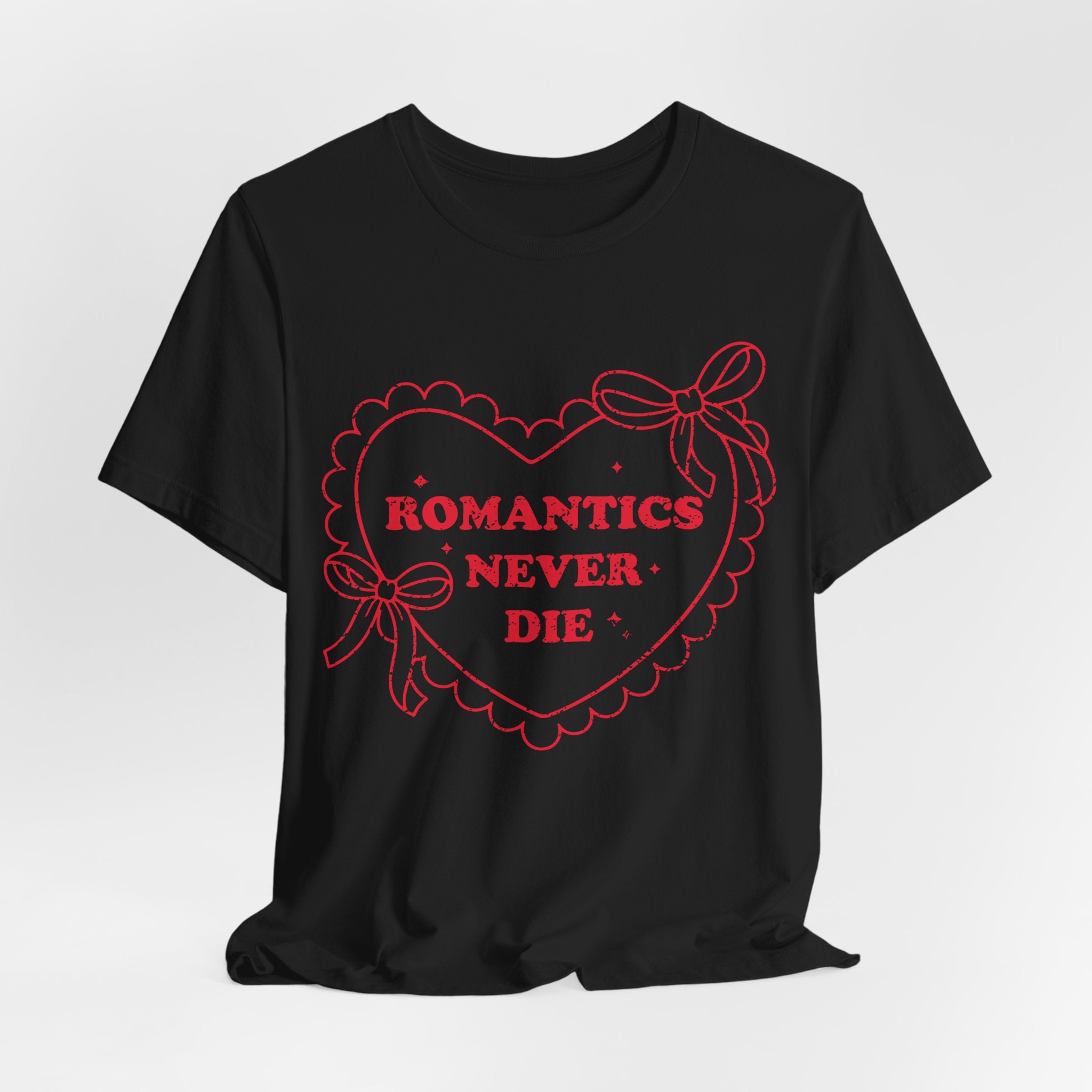 Romantics Never Die Valentines Shirt – Romantic Valentine’s Day Tee