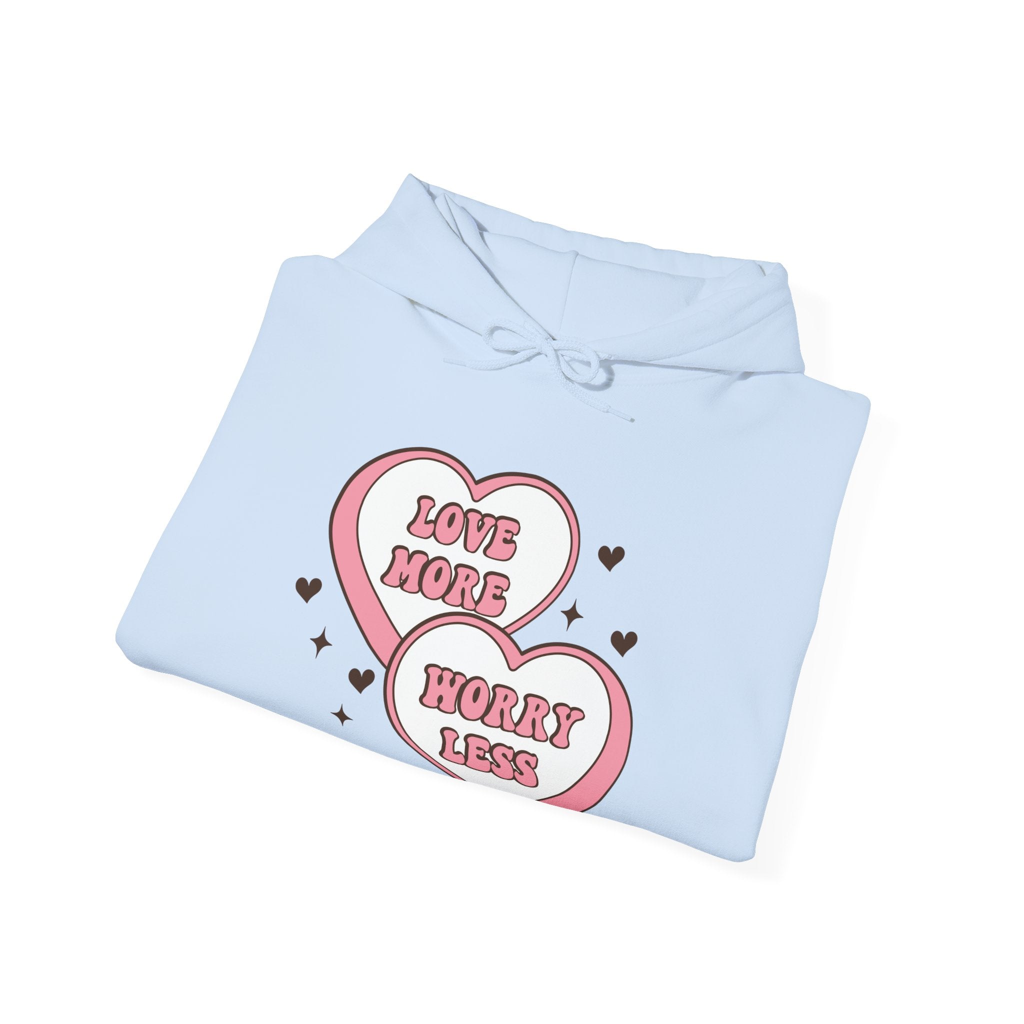 Love More Worry Less Valentines Hoodie – Cozy Valentine’s Day Hoodie