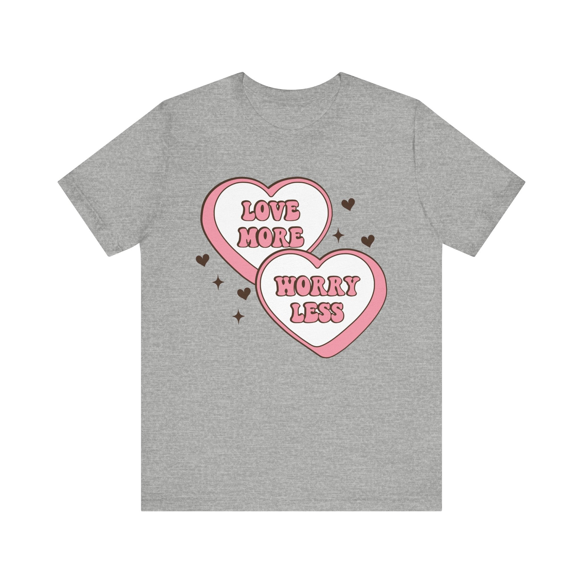 Love More Worry Less Valentines Shirt – Inspirational Valentine’s Day Tee