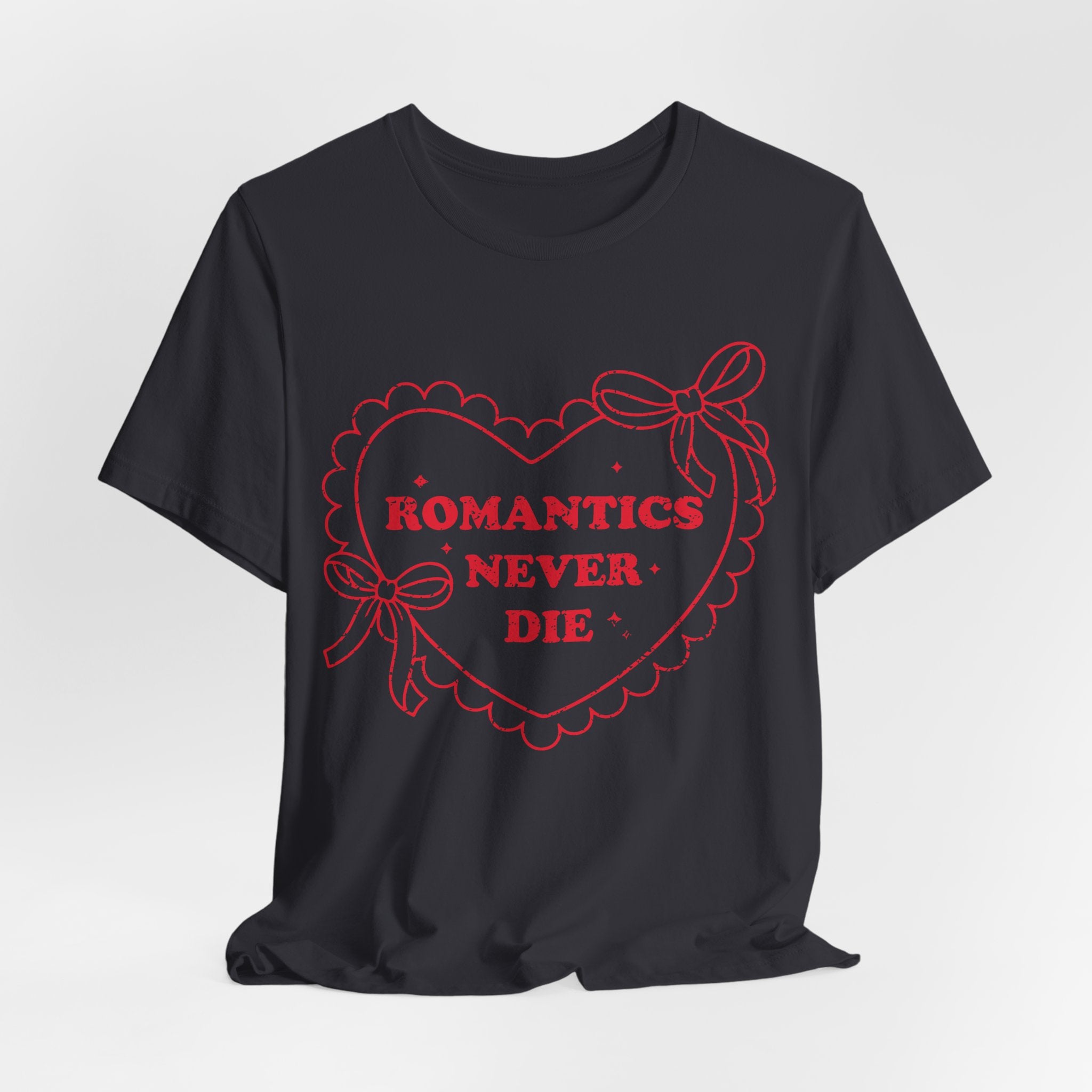 Romantics Never Die Valentines Shirt – Romantic Valentine’s Day Tee
