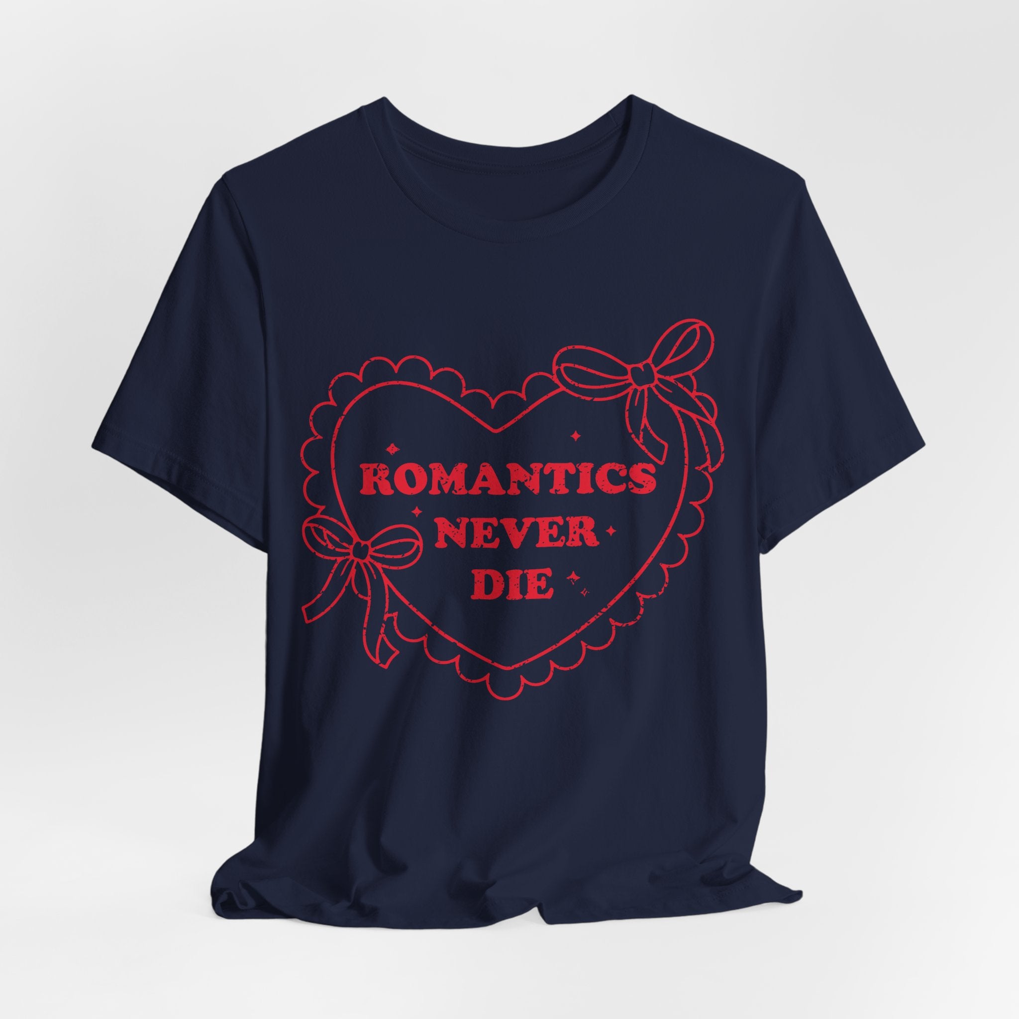 Romantics Never Die Valentines Shirt – Romantic Valentine’s Day Tee