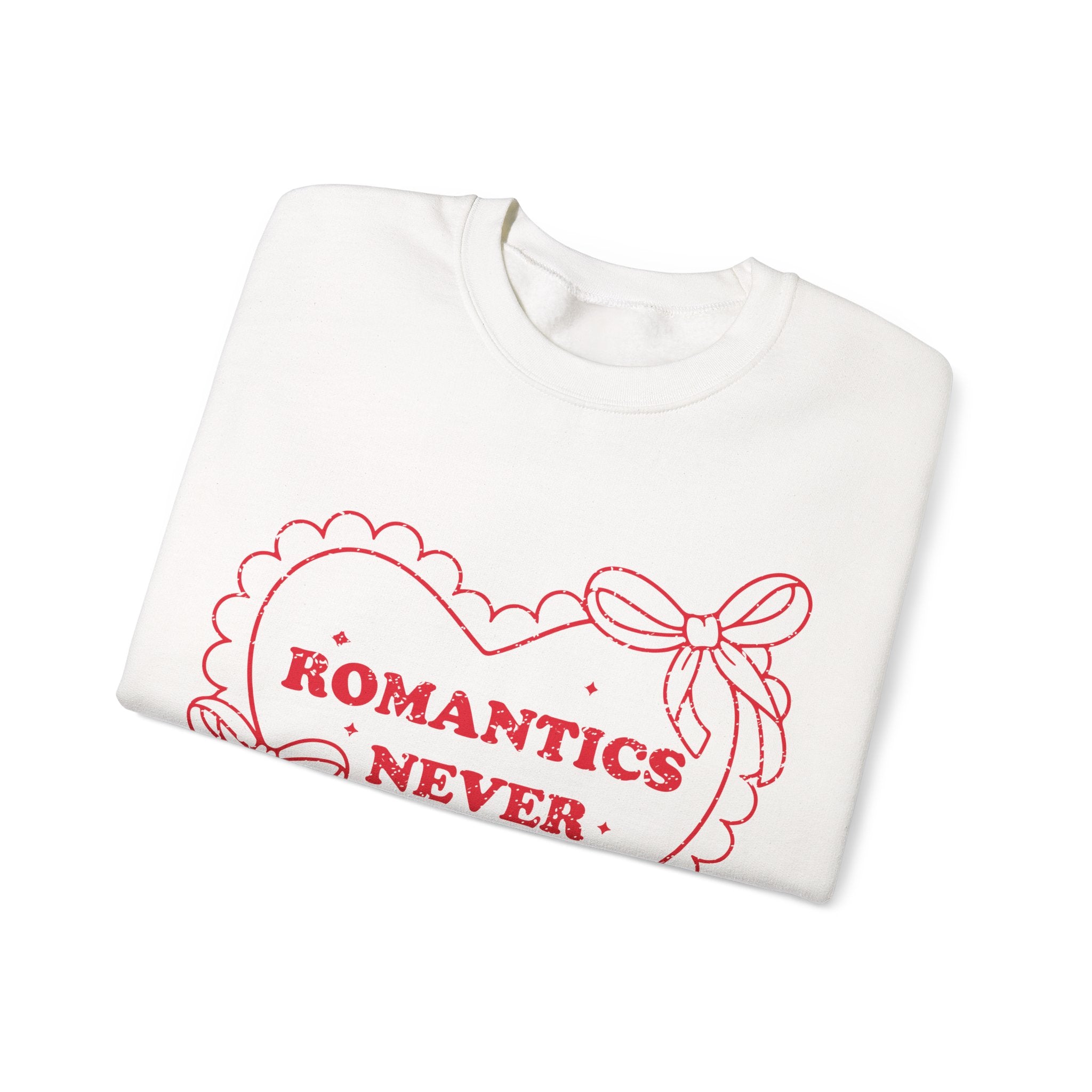 Romantics Never Die Valentines Sweatshirt – Romantic Valentine’s Day Crewneck Sweatshirt