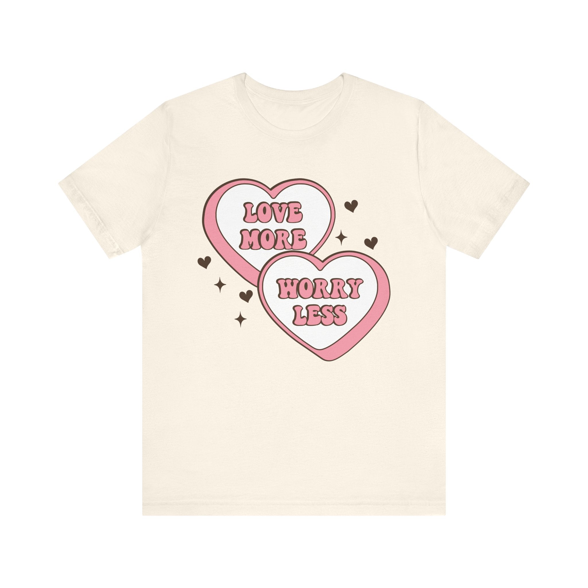 Love More Worry Less Valentines Shirt – Inspirational Valentine’s Day Tee