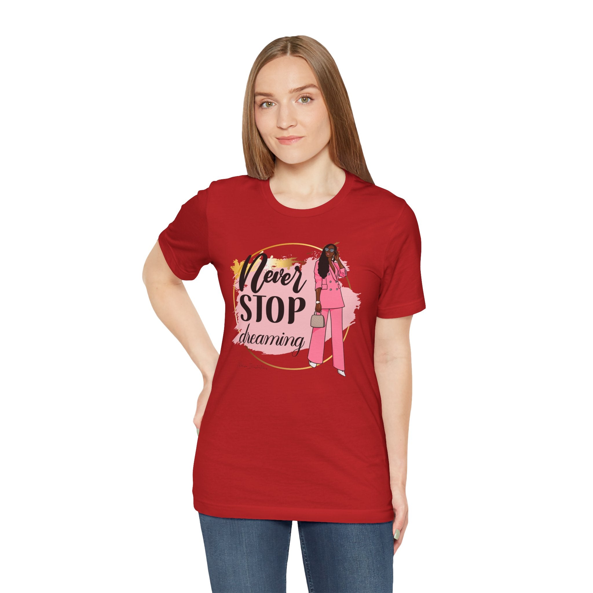 Never Stop Dreaming T-Shirt, Inspirational Tee, Motivational Gift, Casual Wear, Women's Fashion, Dream Big Apparel