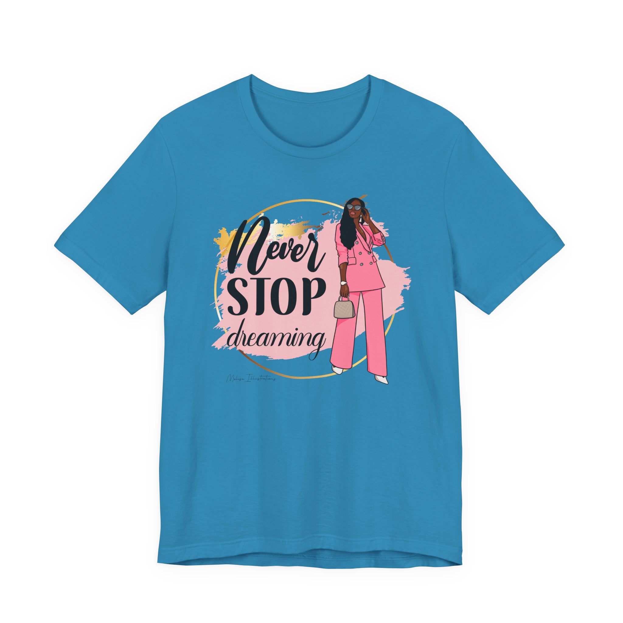 Never Stop Dreaming T-Shirt, Inspirational Tee, Motivational Gift, Casual Wear, Women's Fashion, Dream Big Apparel