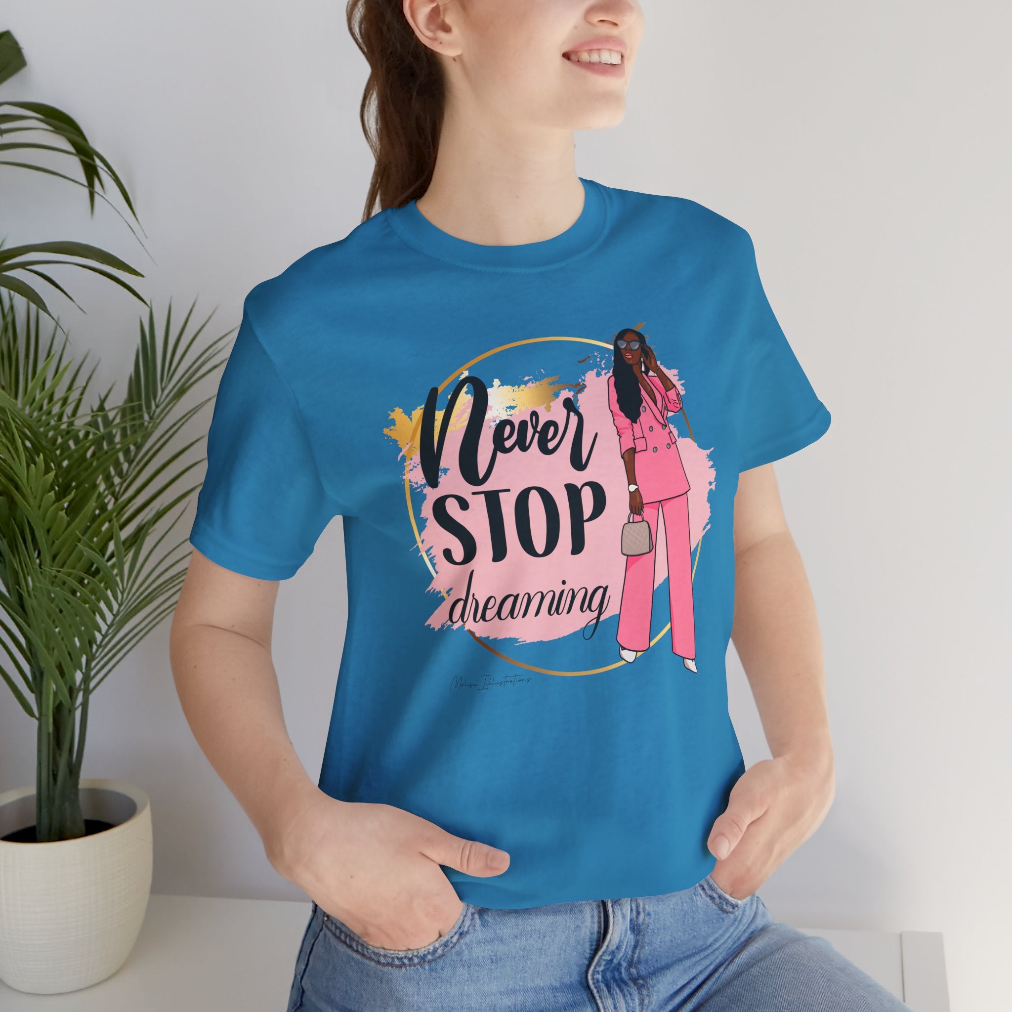 Never Stop Dreaming T-Shirt, Inspirational Tee, Motivational Gift, Casual Wear, Women's Fashion, Dream Big Apparel