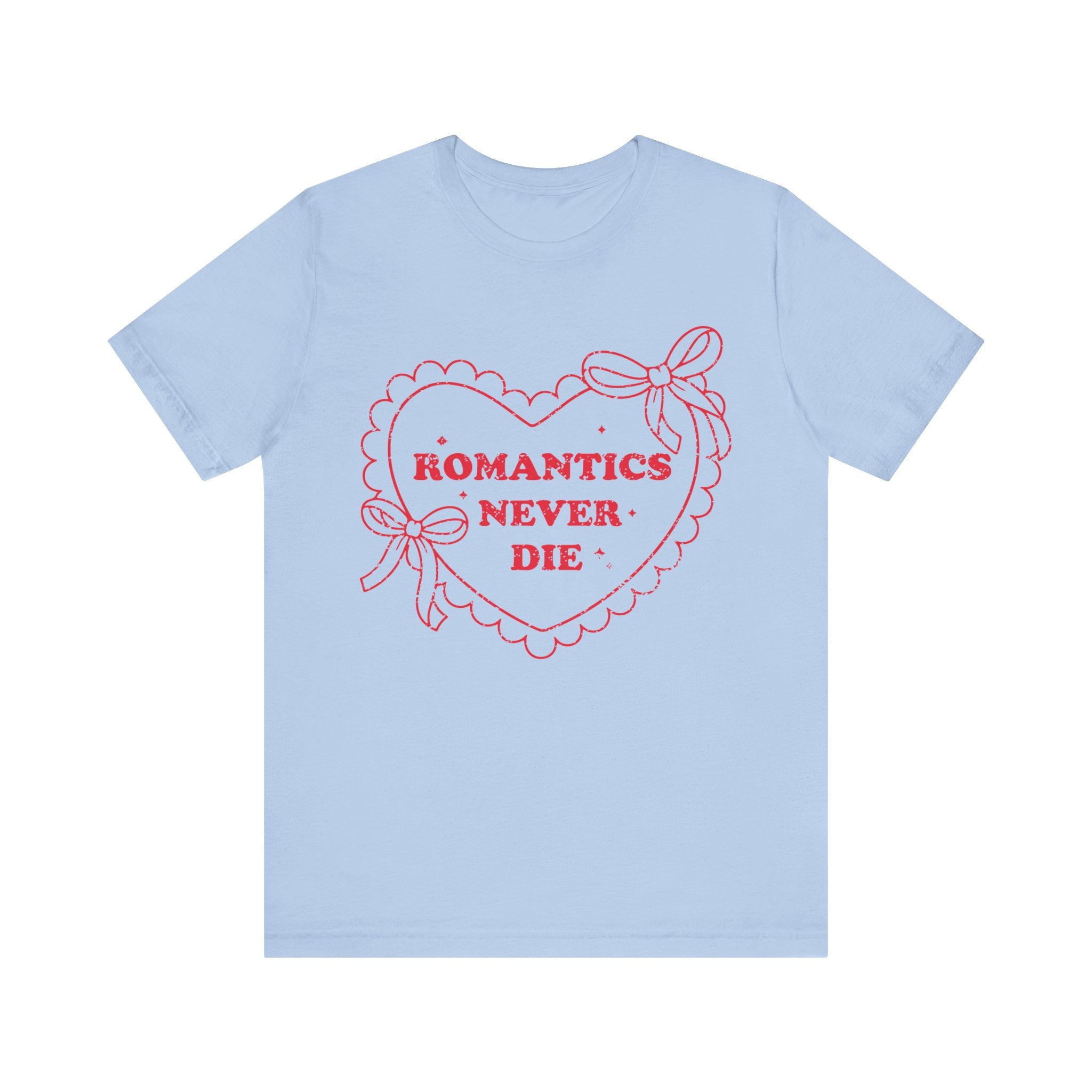Romantics Never Die Valentines Shirt – Romantic Valentine’s Day Tee