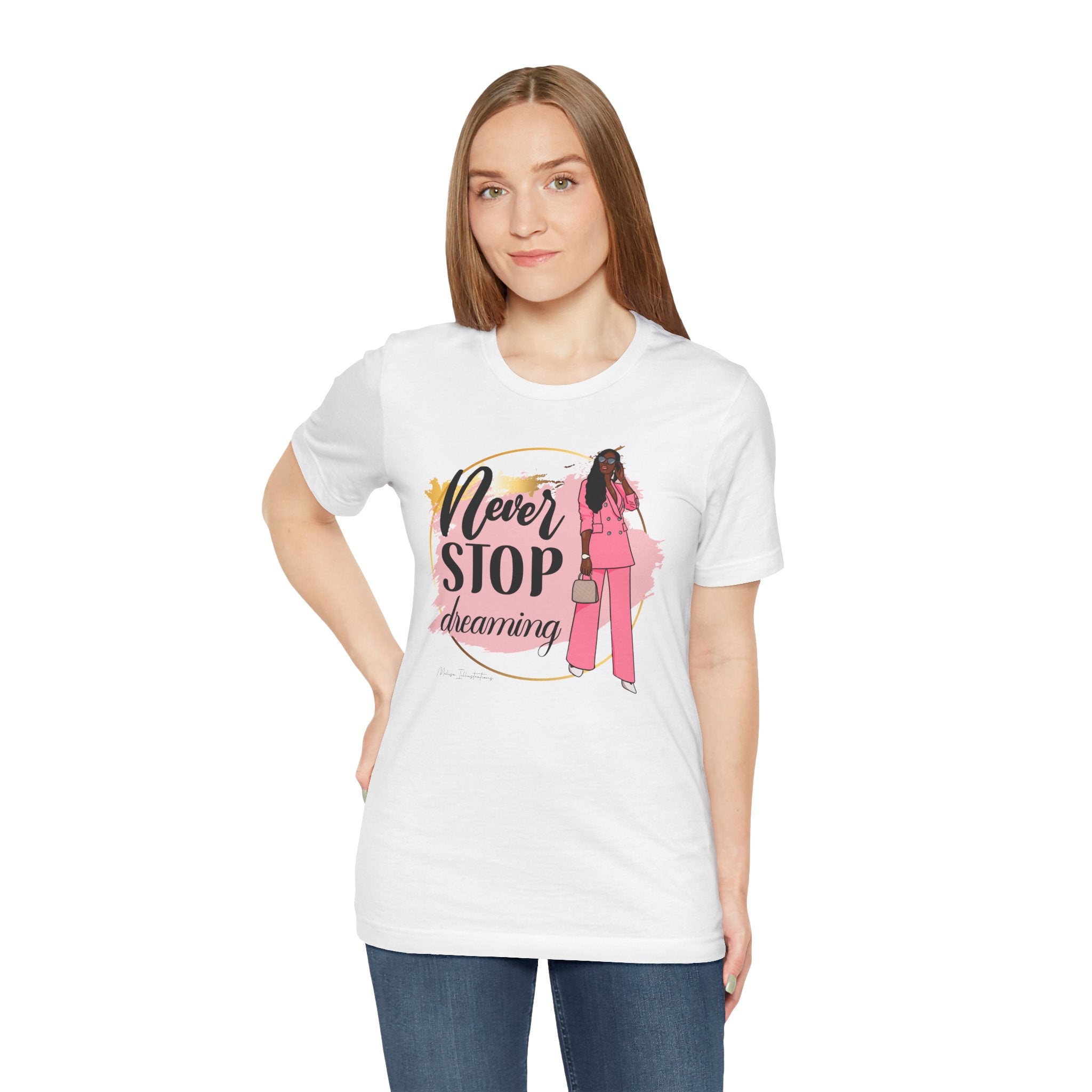 Never Stop Dreaming T-Shirt, Inspirational Tee, Motivational Gift, Casual Wear, Women's Fashion, Dream Big Apparel