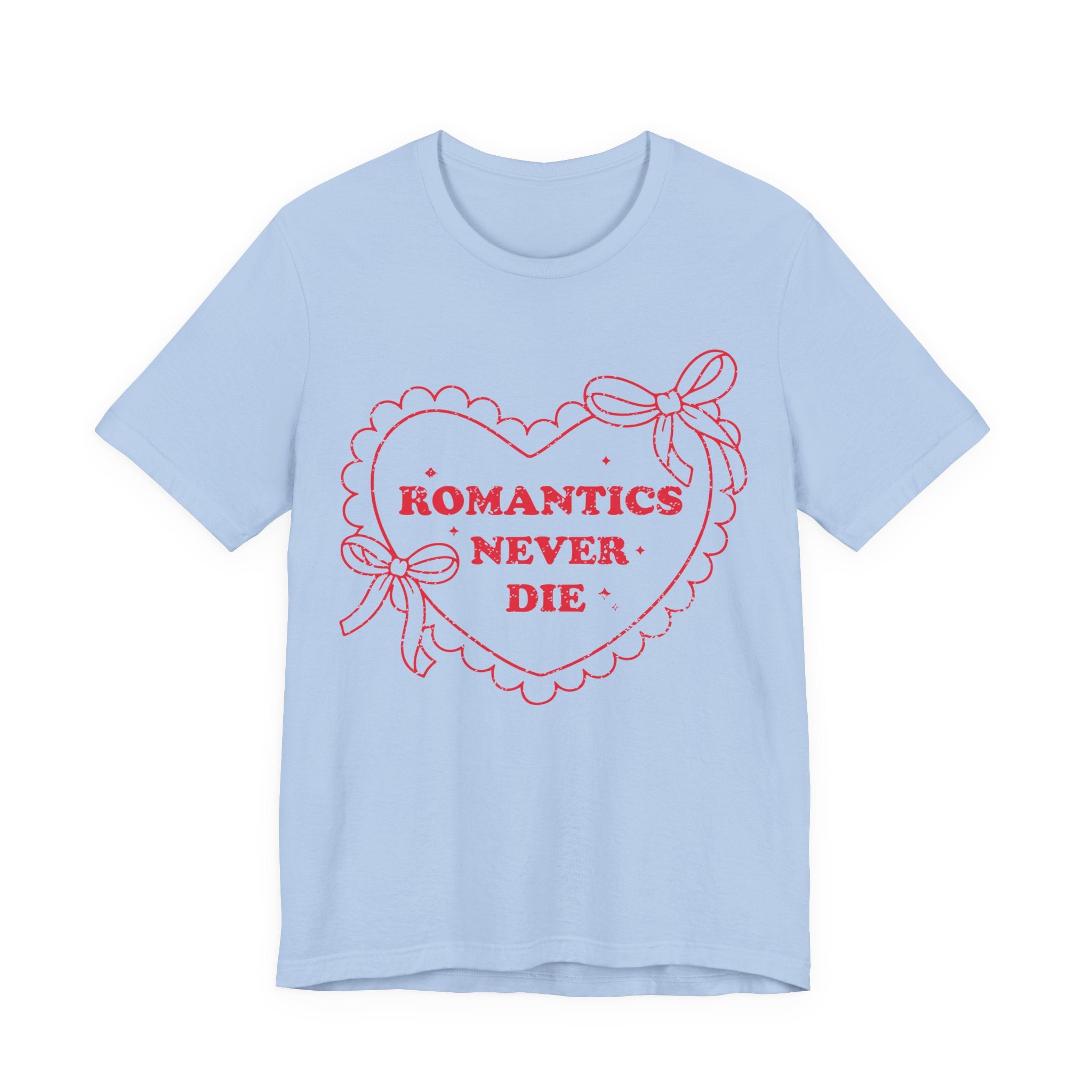 Romantics Never Die Valentines Shirt – Romantic Valentine’s Day Tee