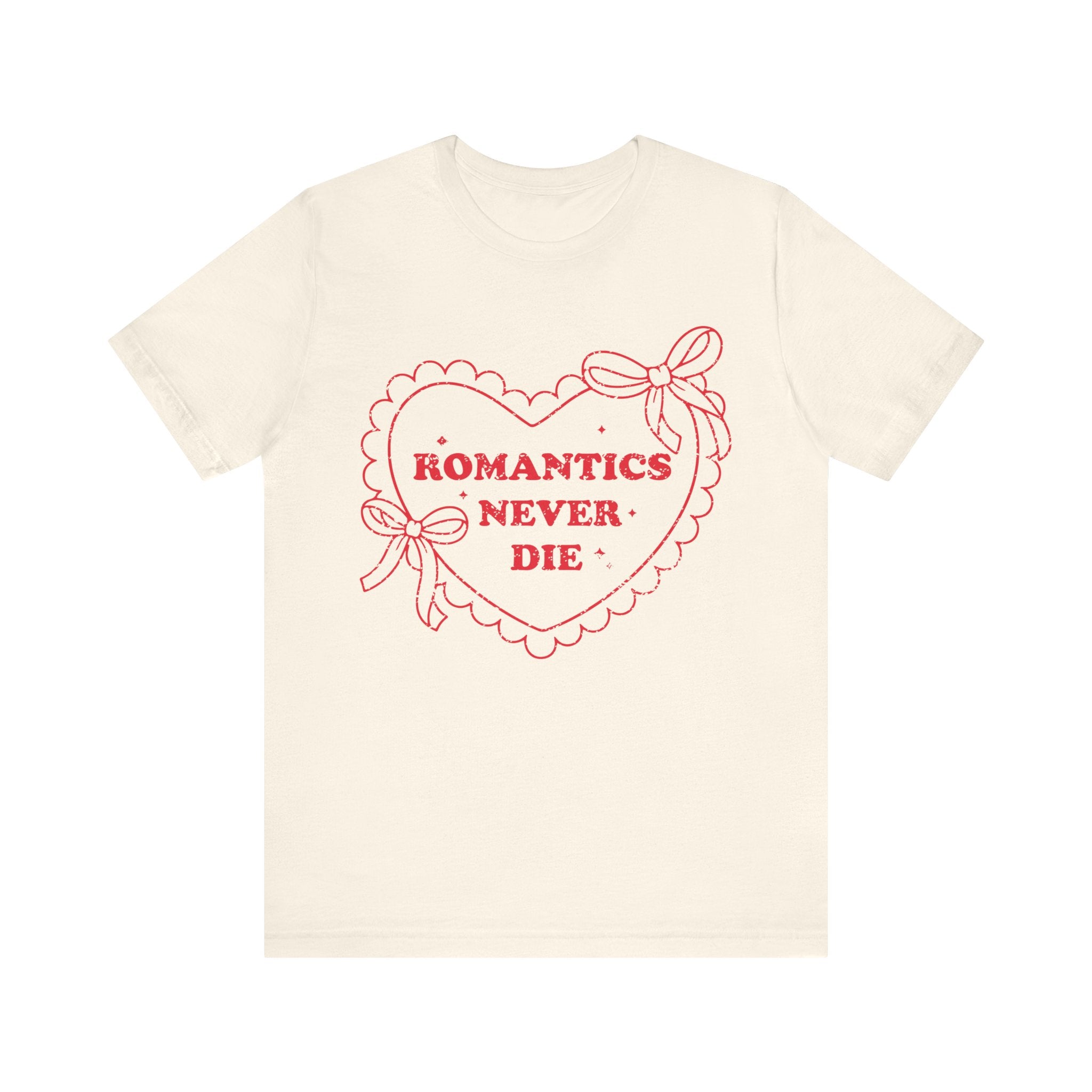 Romantics Never Die Valentines Shirt – Romantic Valentine’s Day Tee