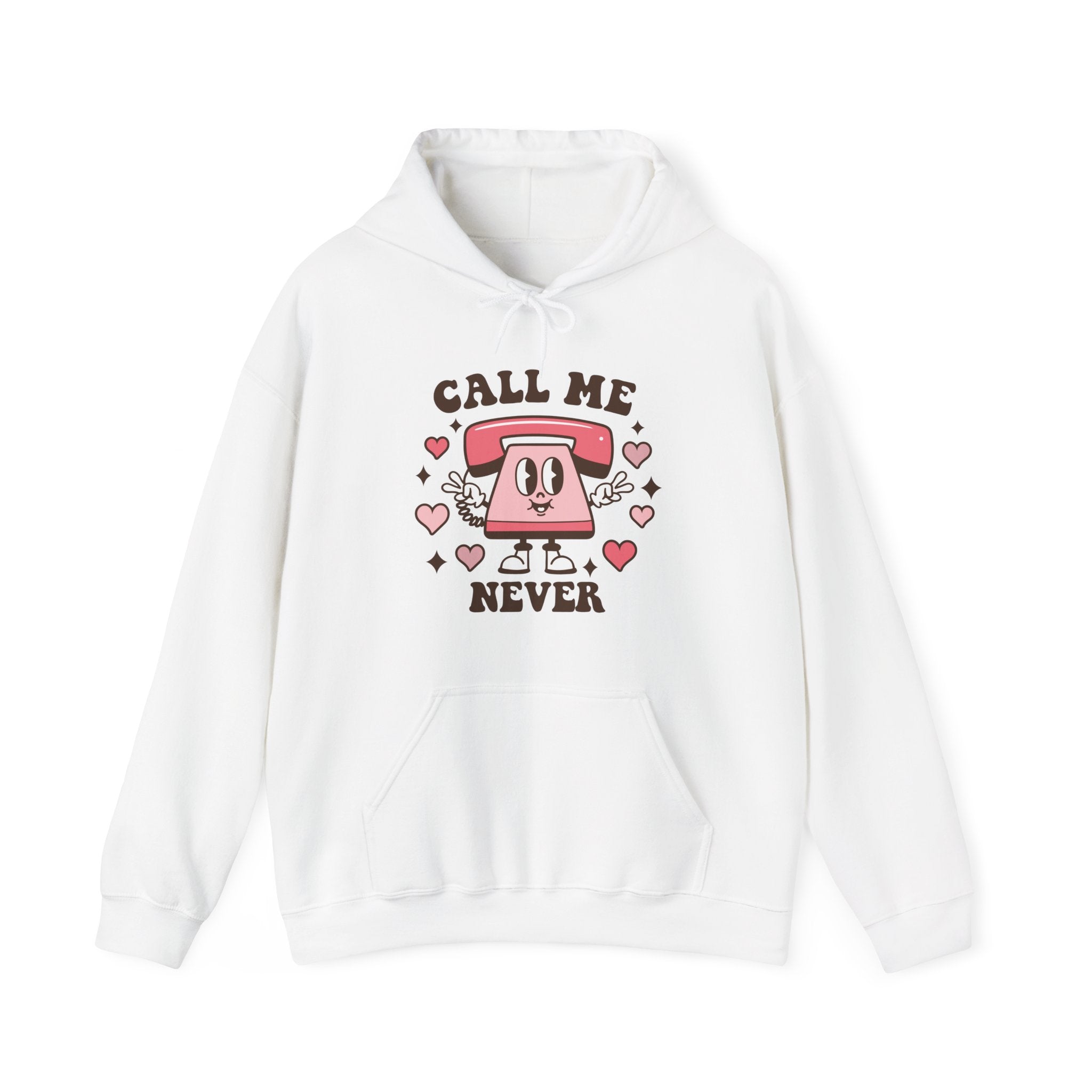 Call Me Never Valentines Hoodie – Cozy Valentine’s Day Hoodie