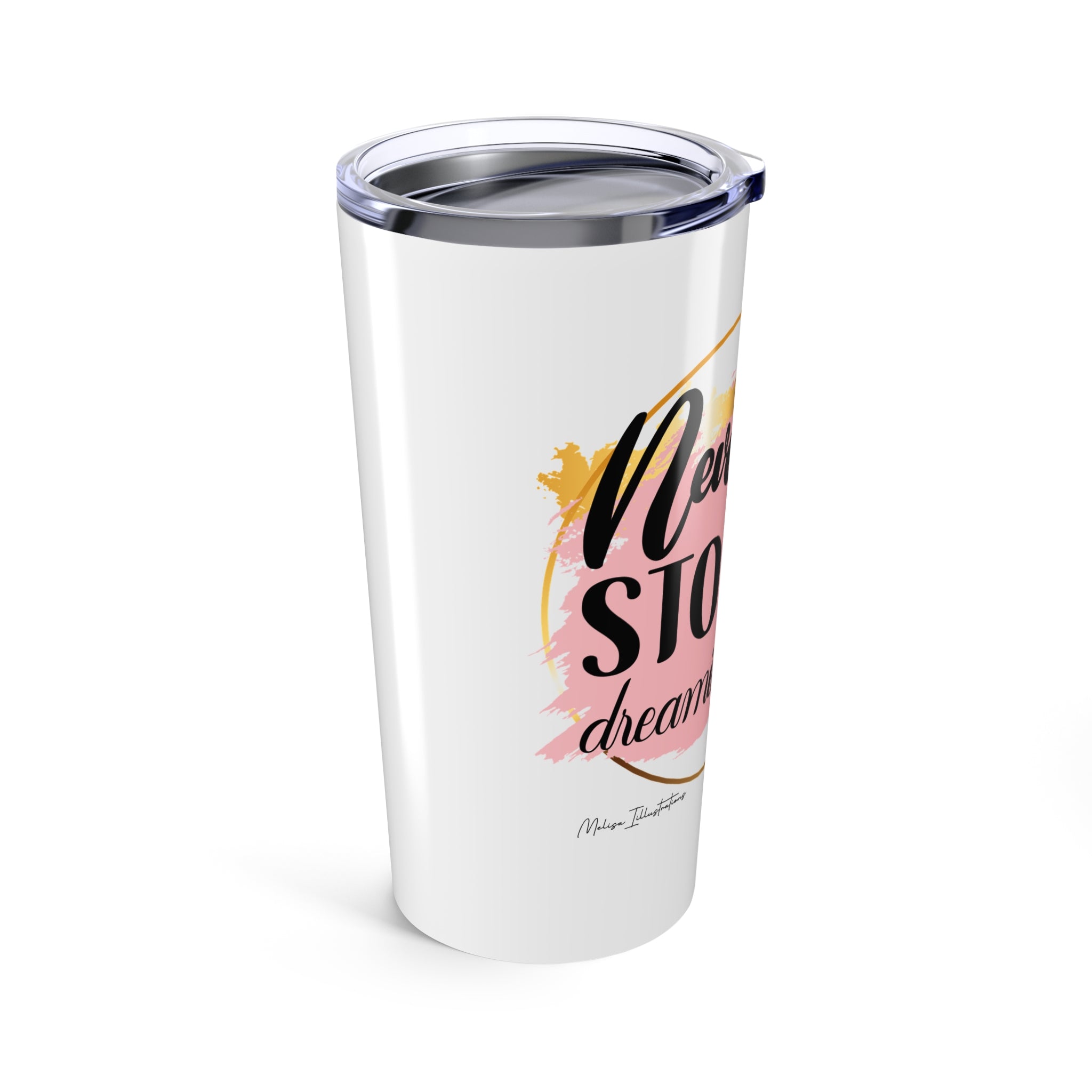 Dreamer Tumbler 20oz - Never Stop Dreaming, Motivational Travel Mug, Inspiring Gift for Her, Stylish Drinkware, Positive Affirmation Cup