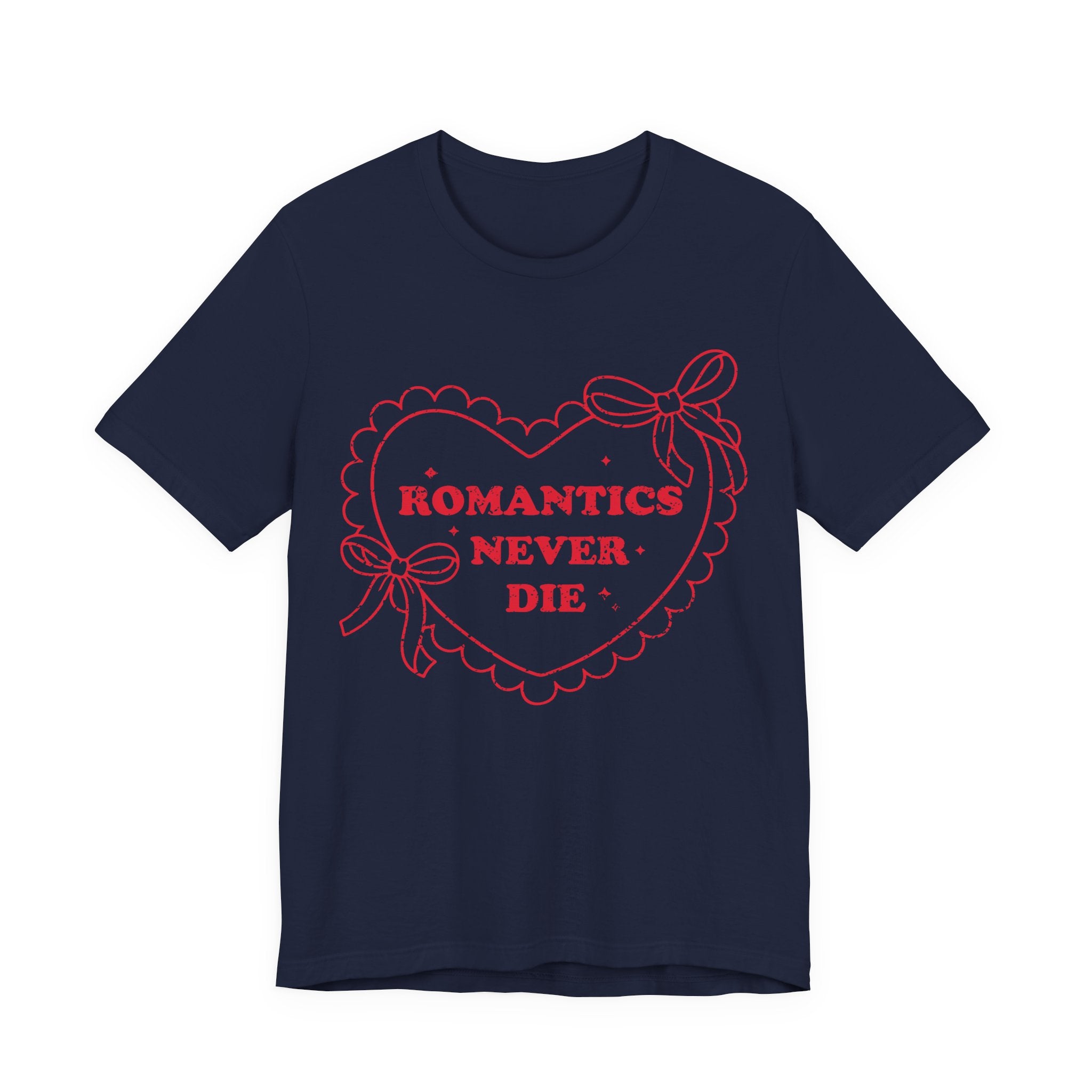Romantics Never Die Valentines Shirt – Romantic Valentine’s Day Tee