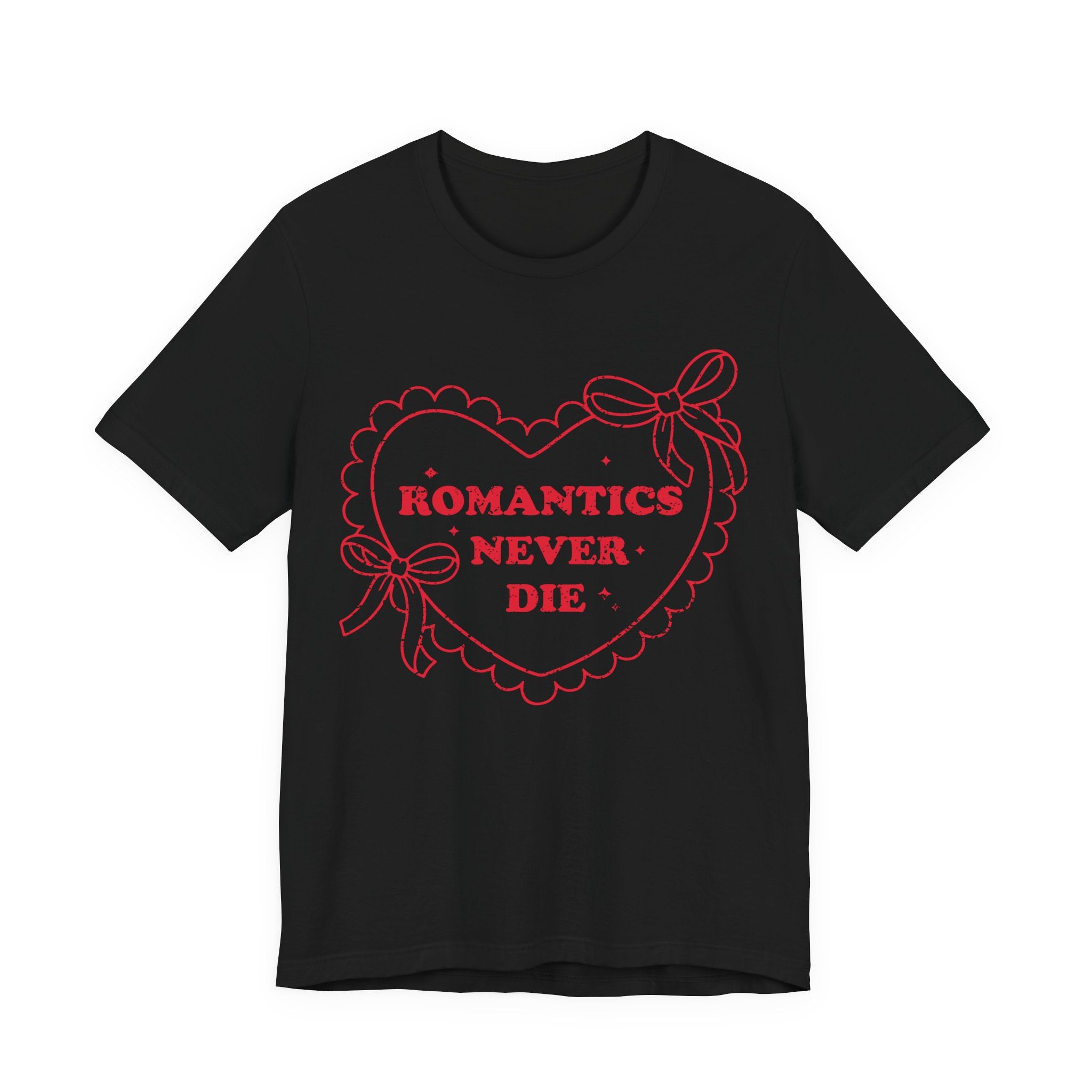 Romantics Never Die Valentines Shirt – Romantic Valentine’s Day Tee