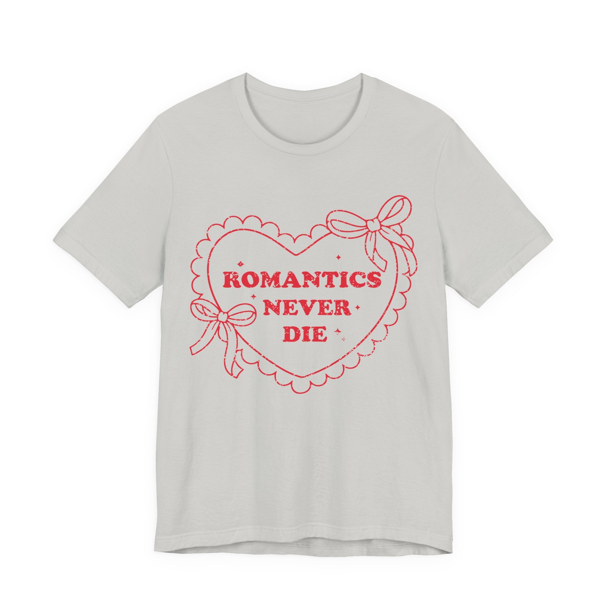 Romantics Never Die Valentines Shirt – Romantic Valentine’s Day Tee