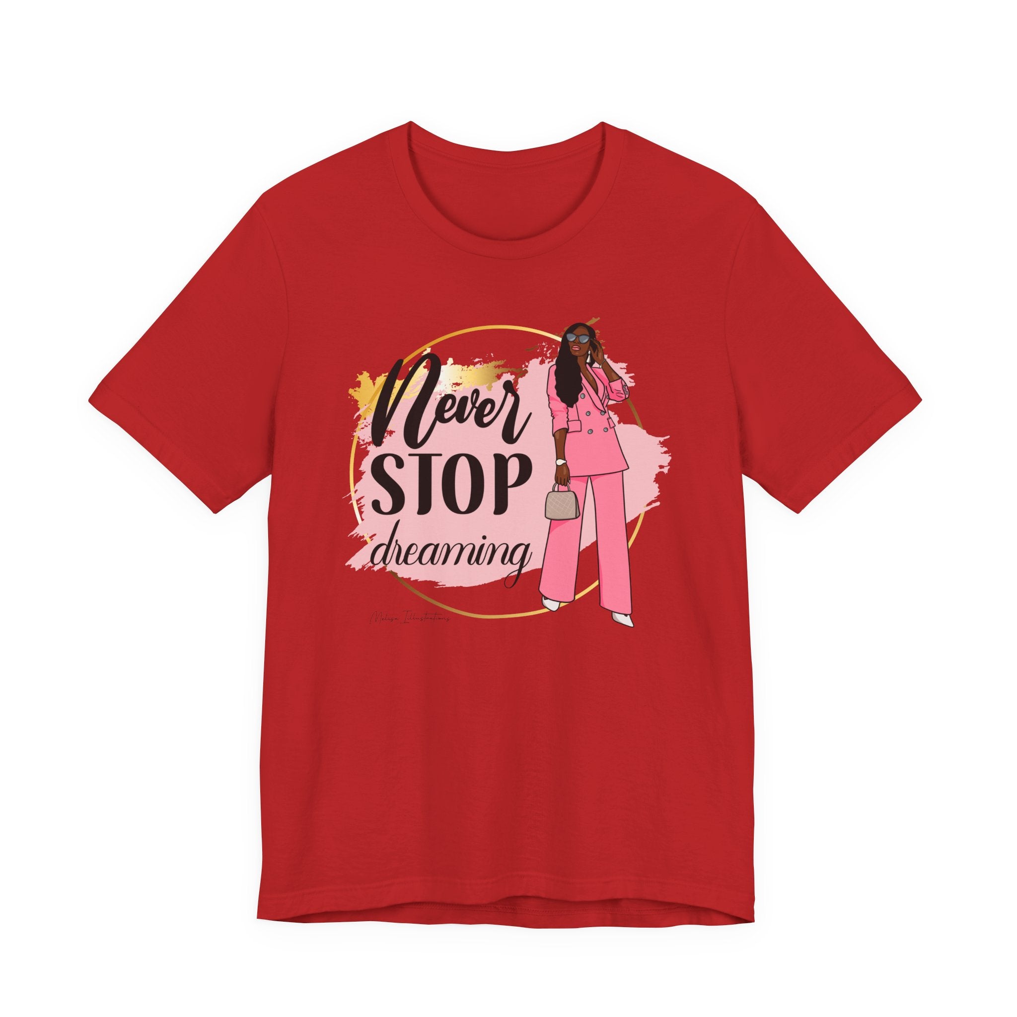Never Stop Dreaming T-Shirt, Inspirational Tee, Motivational Gift, Casual Wear, Women's Fashion, Dream Big Apparel