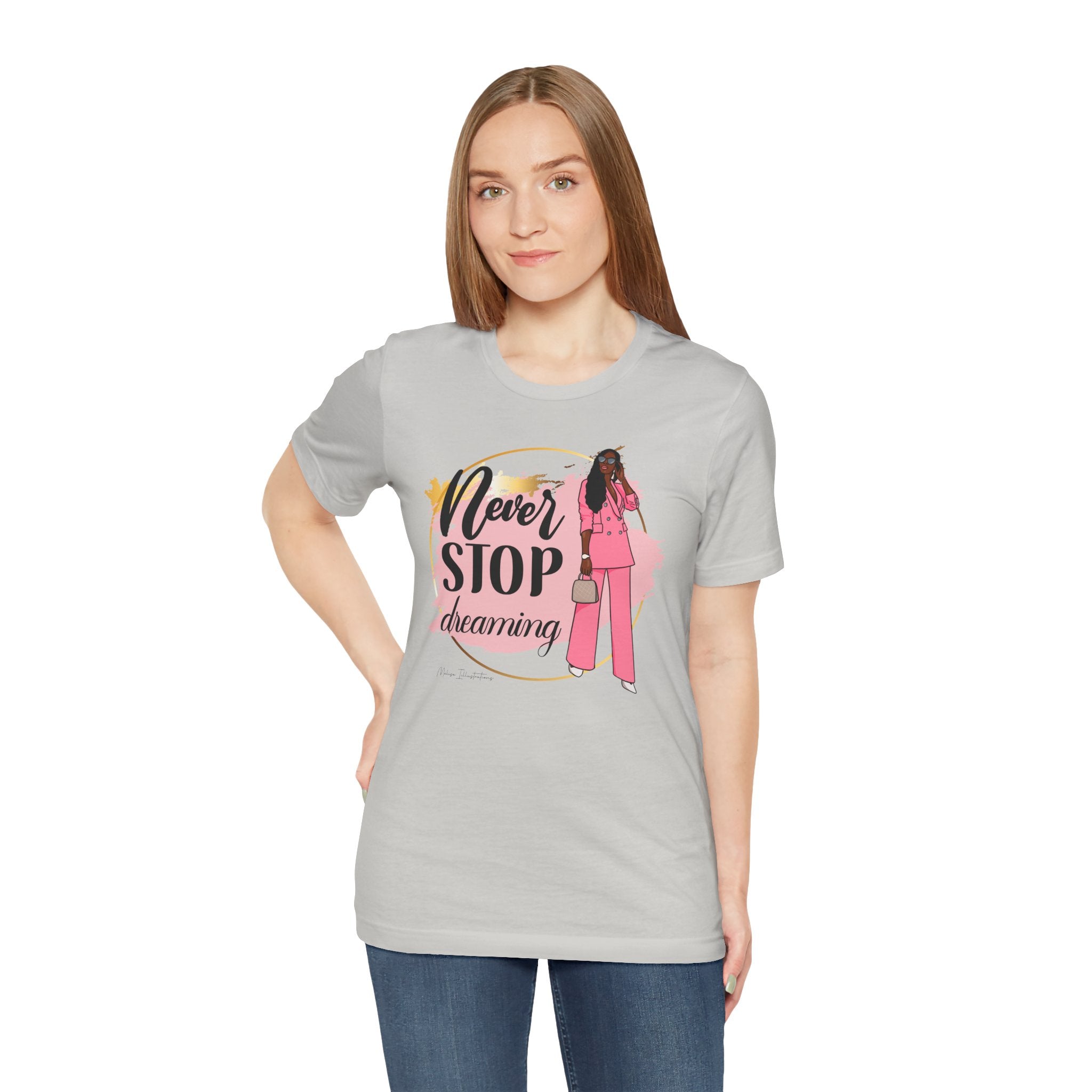 Never Stop Dreaming T-Shirt, Inspirational Tee, Motivational Gift, Casual Wear, Women's Fashion, Dream Big Apparel
