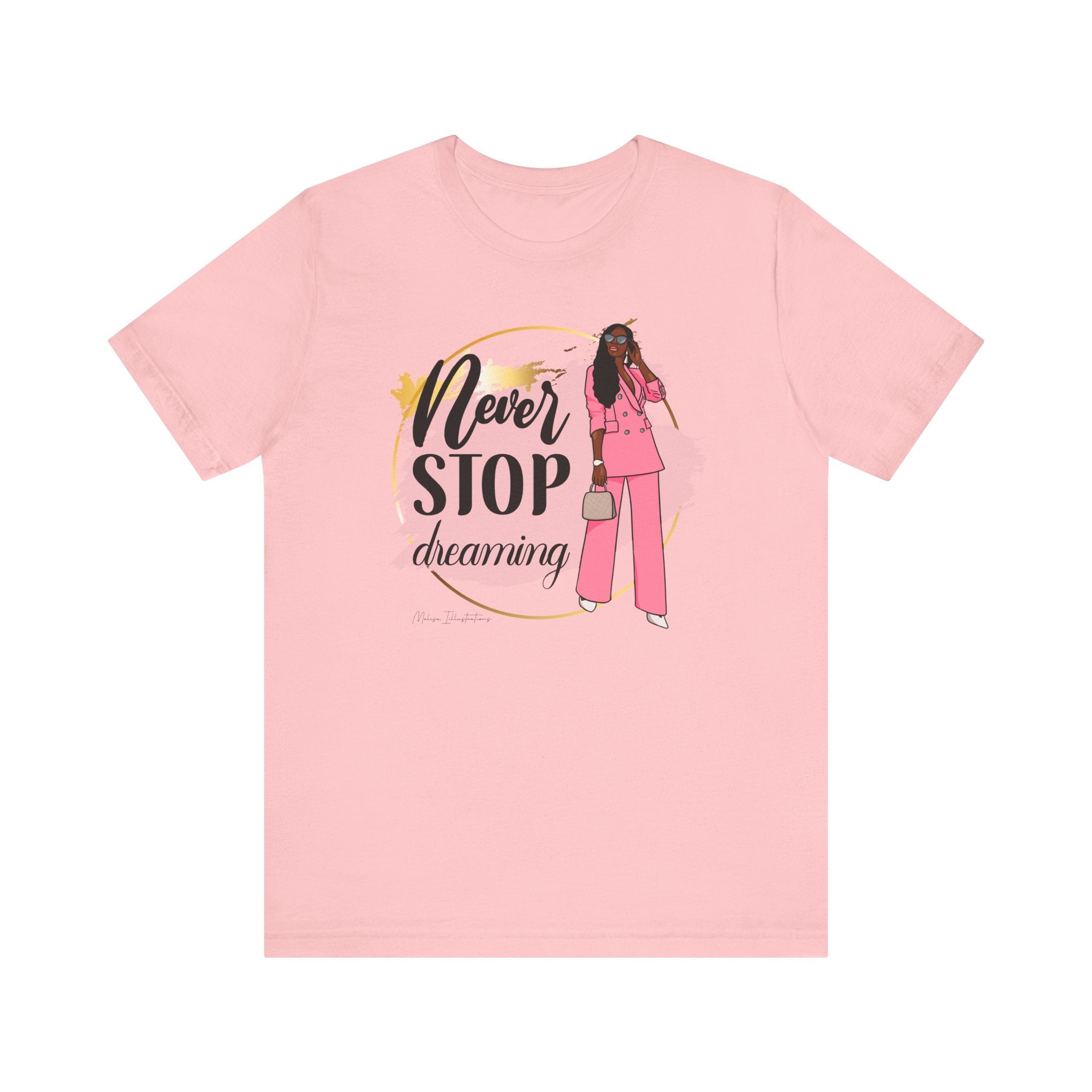 Never Stop Dreaming T-Shirt, Inspirational Tee, Motivational Gift, Casual Wear, Women's Fashion, Dream Big Apparel