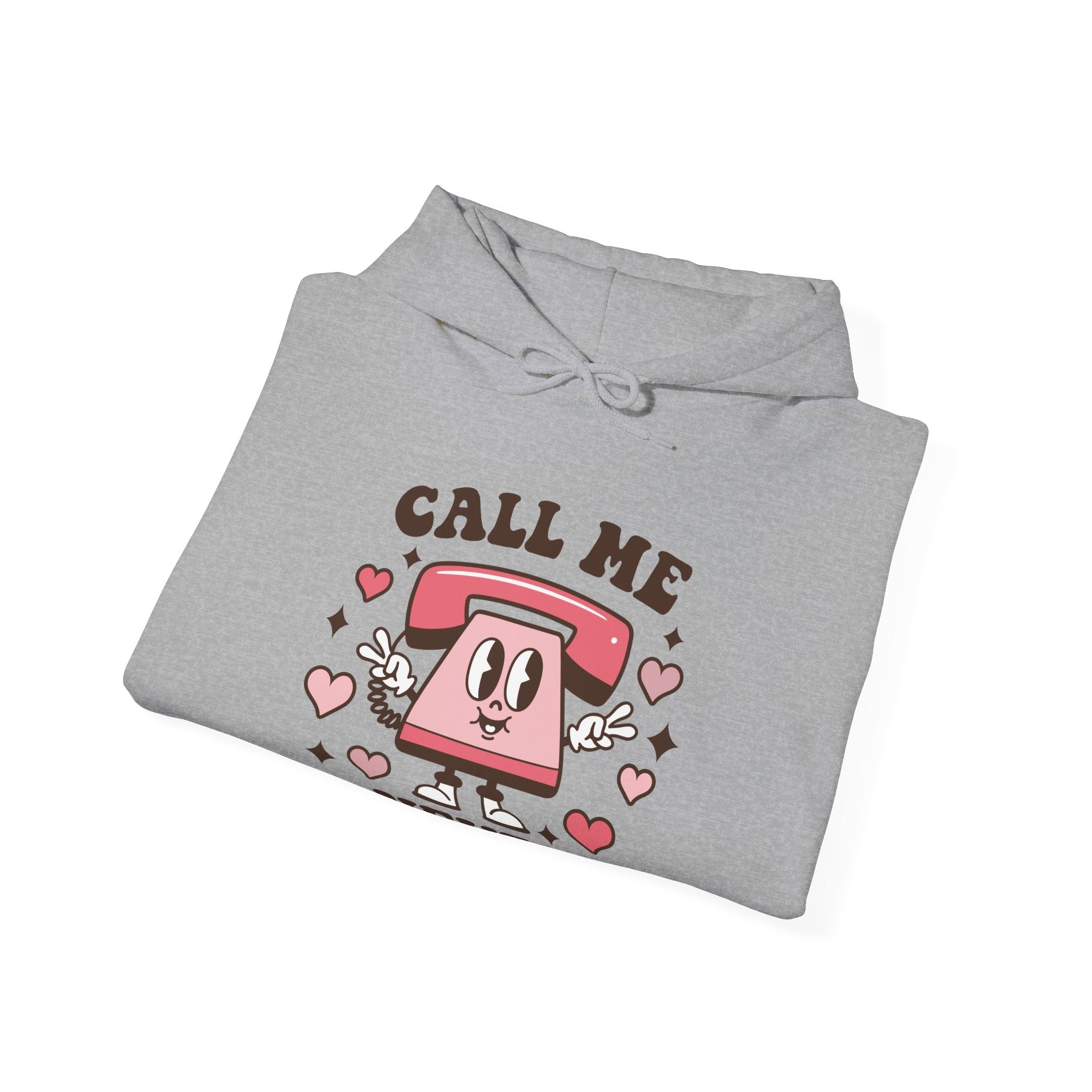 Call Me Never Valentines Hoodie – Cozy Valentine’s Day Hoodie
